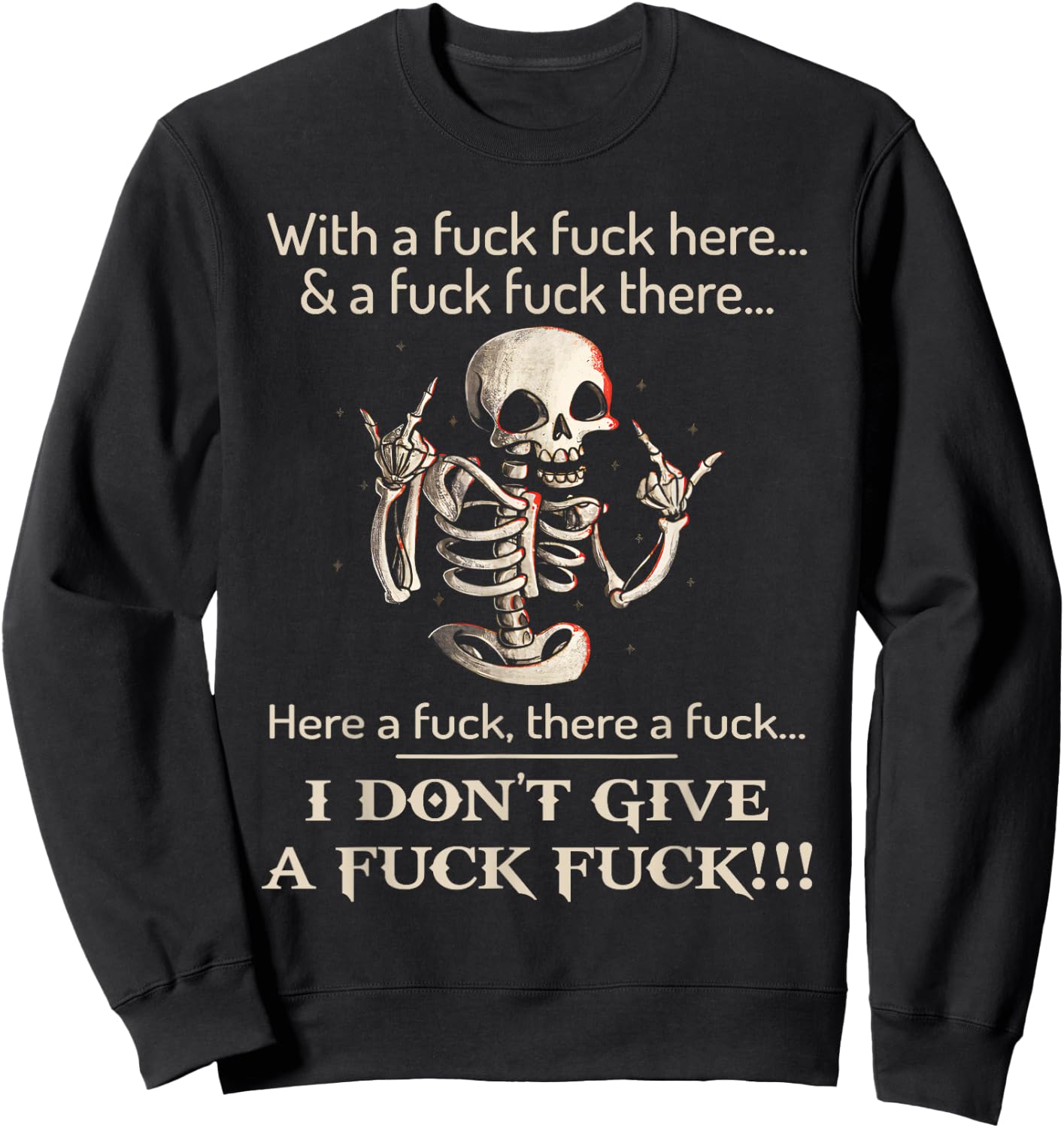 Funny Shirt I Don't Give A Fck Fck Skeleton For Man & Woman Sweatshirt - Sweatshirt | Black