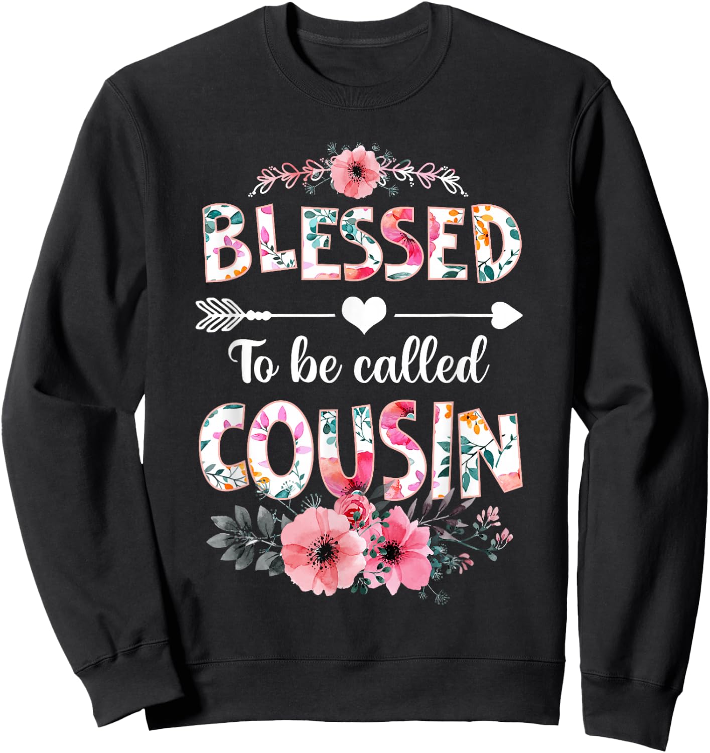 Blessed to be called Cousin Shirt Funny Cousin Mother's Day Sweatshirt - Sweatshirt | Black
