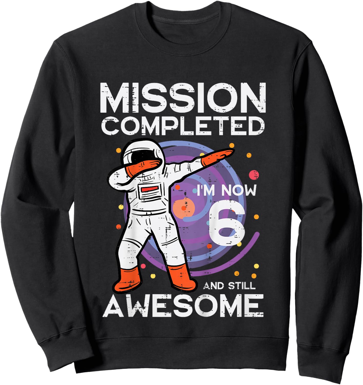 Kids 6th Birthday Astronaut Dab Mission Completed 6 Bday Boys Sweatshirt - Sweatshirt | Black