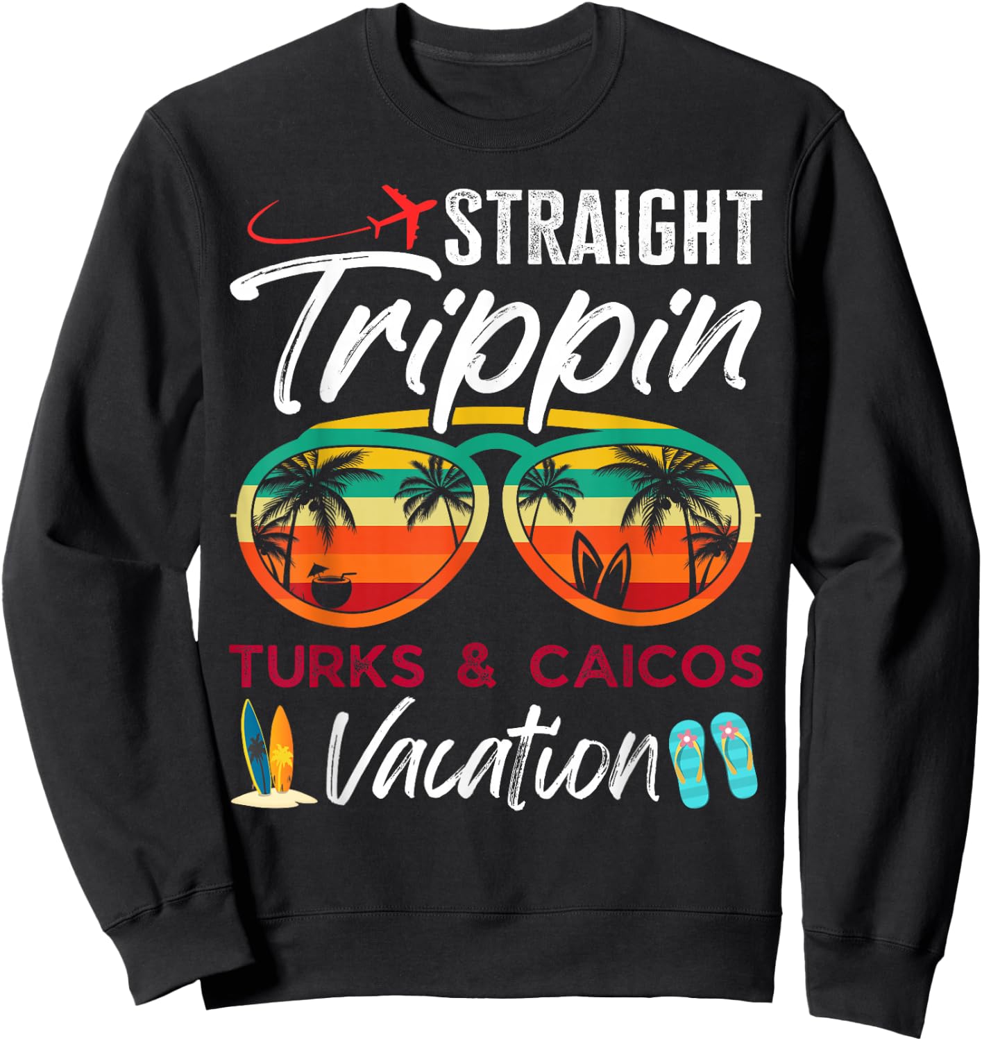 Straight Trippin Turks Caicos Couples Family Vacation Group Sweatshirt - Sweatshirt | Black