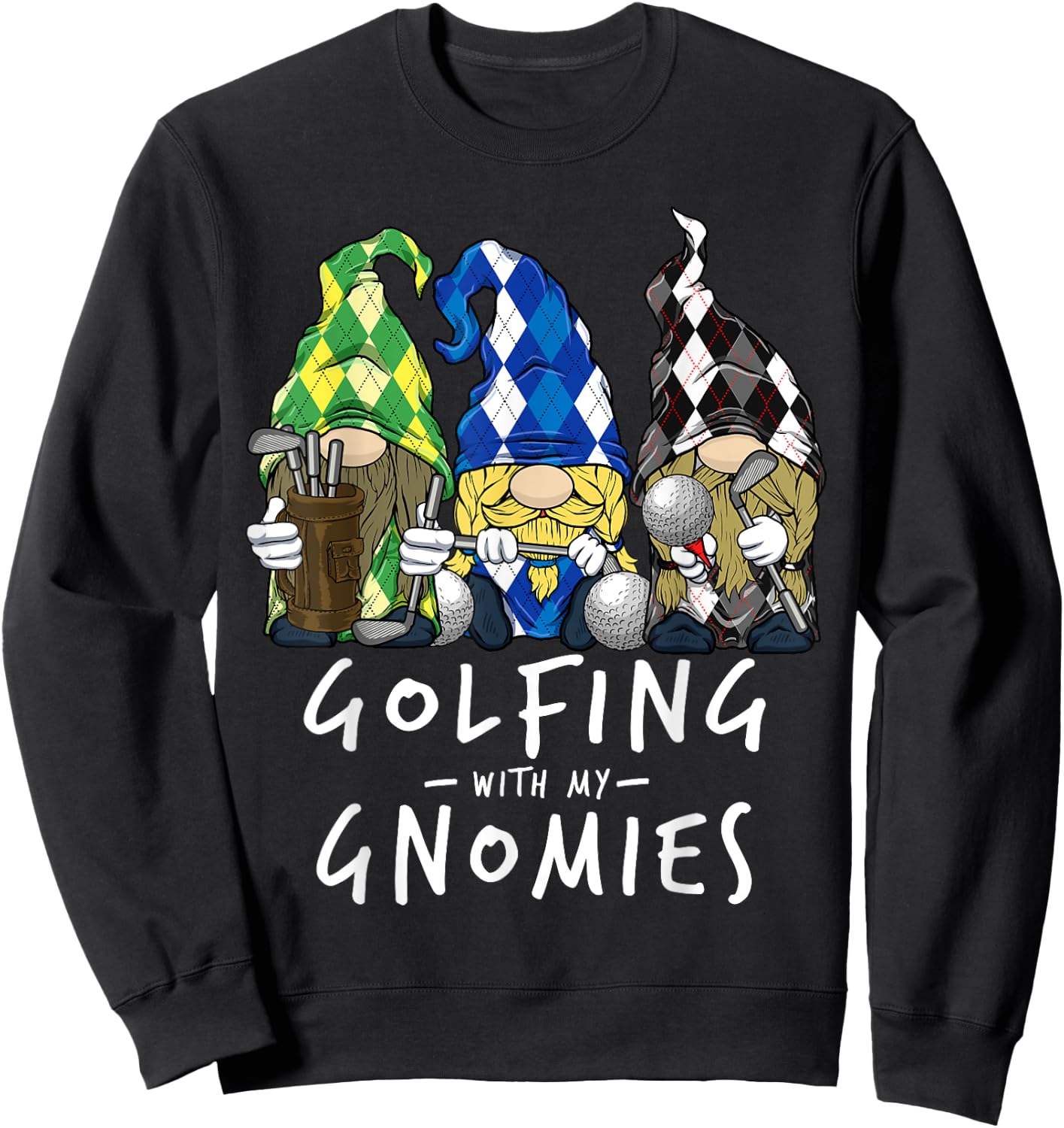 Golf Gnomes Golfing with My Gnomies for Golfer Men Women Sweatshirt - Sweatshirt | Black