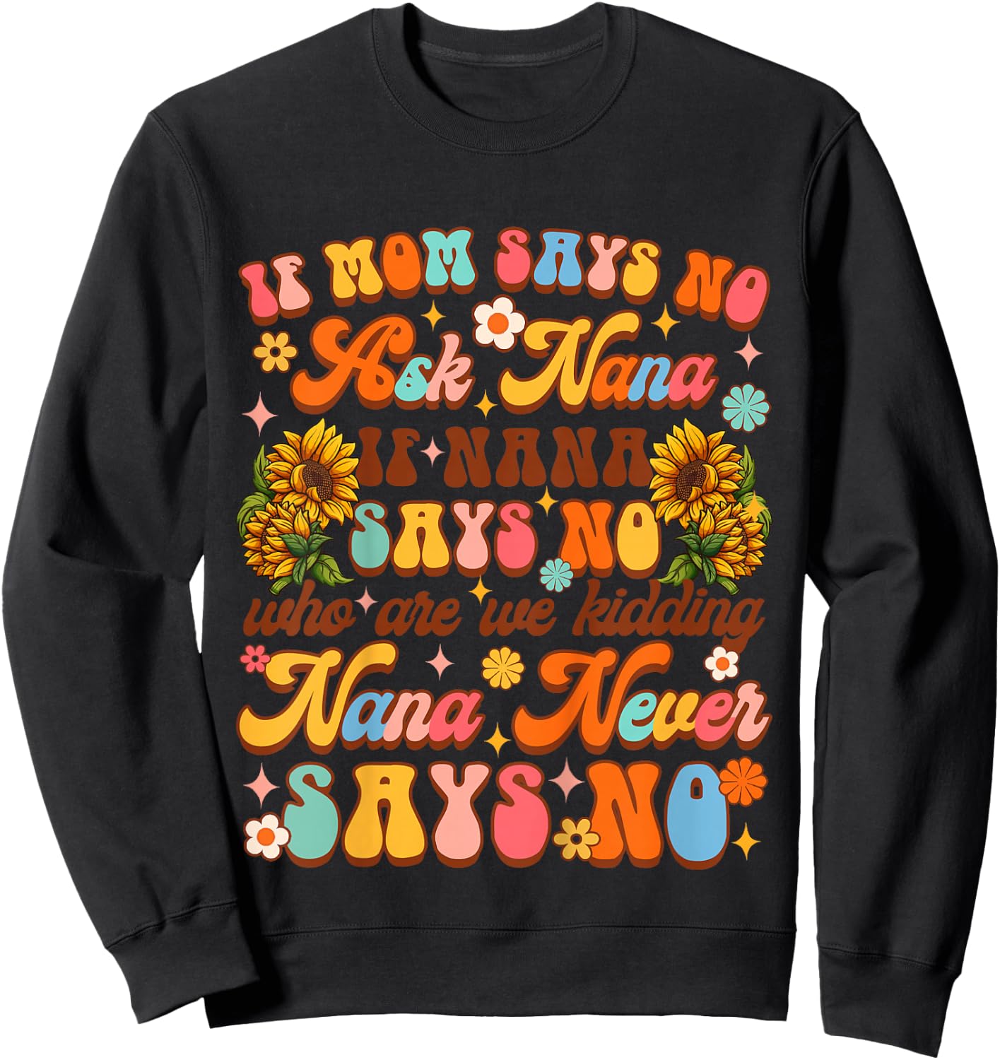 Kids Funny Baby & Grandma Mimi Gigi If Mom Says No Ask Nana Sweatshirt - Sweatshirt | Black