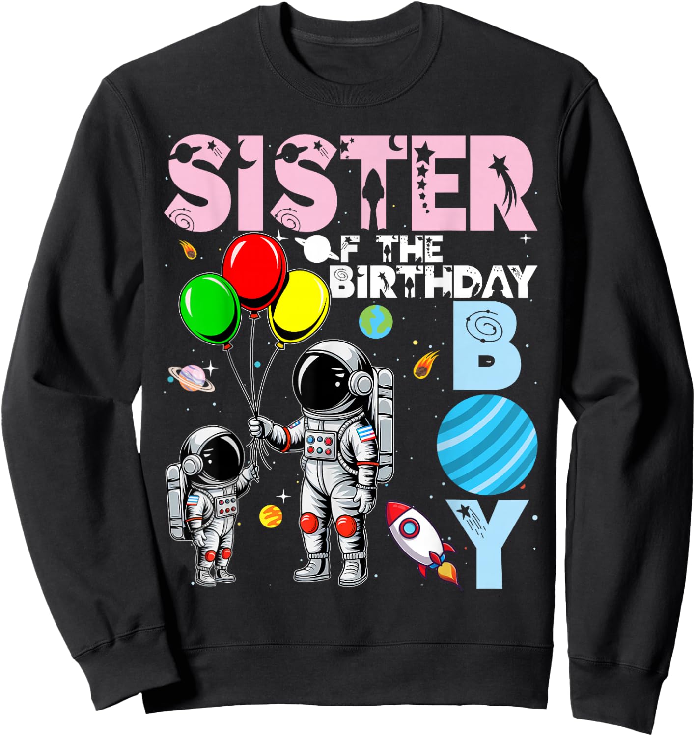 Sister Of The Birthday Boy Astronaut Family Space Planets Sweatshirt - Sweatshirt | Black