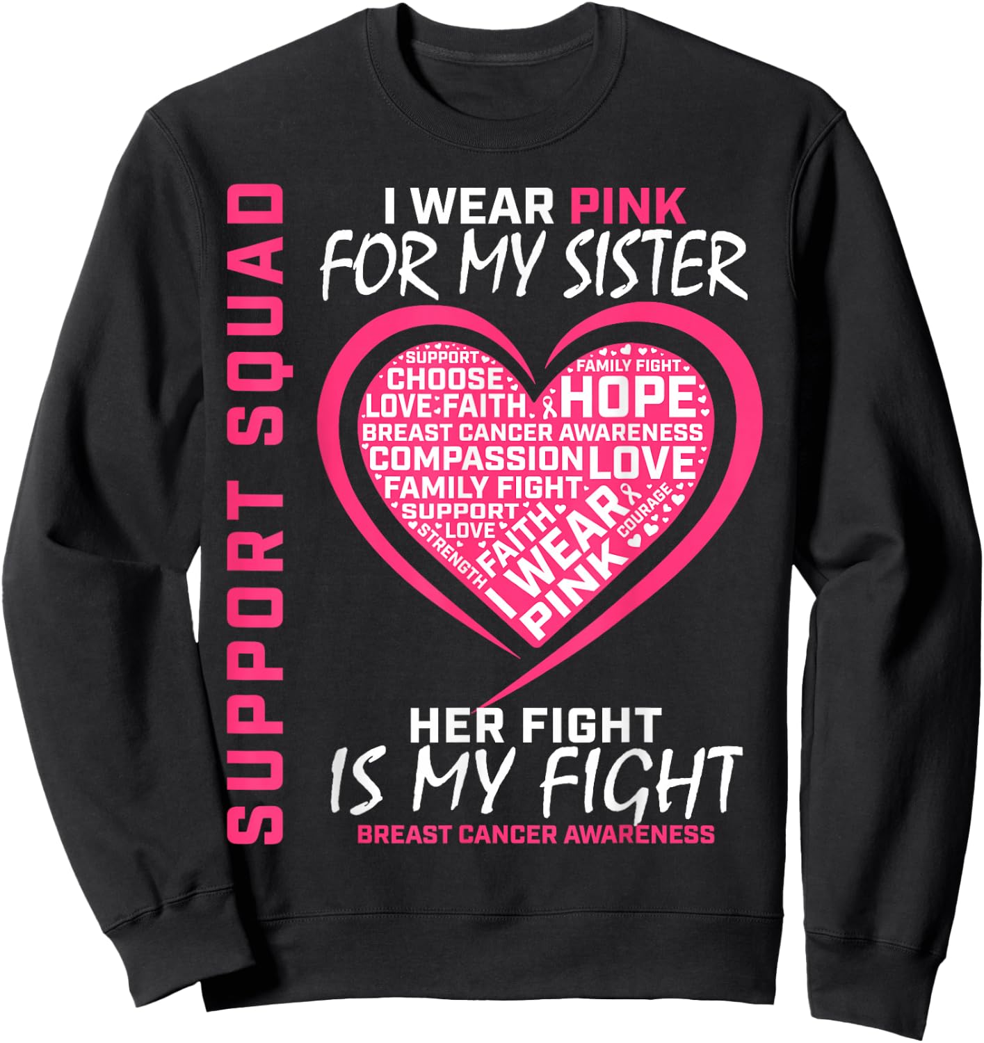 Support Squad Wear Pink Sister Breast Cancer Awareness Fight Sweatshirt - Sweatshirt | Black