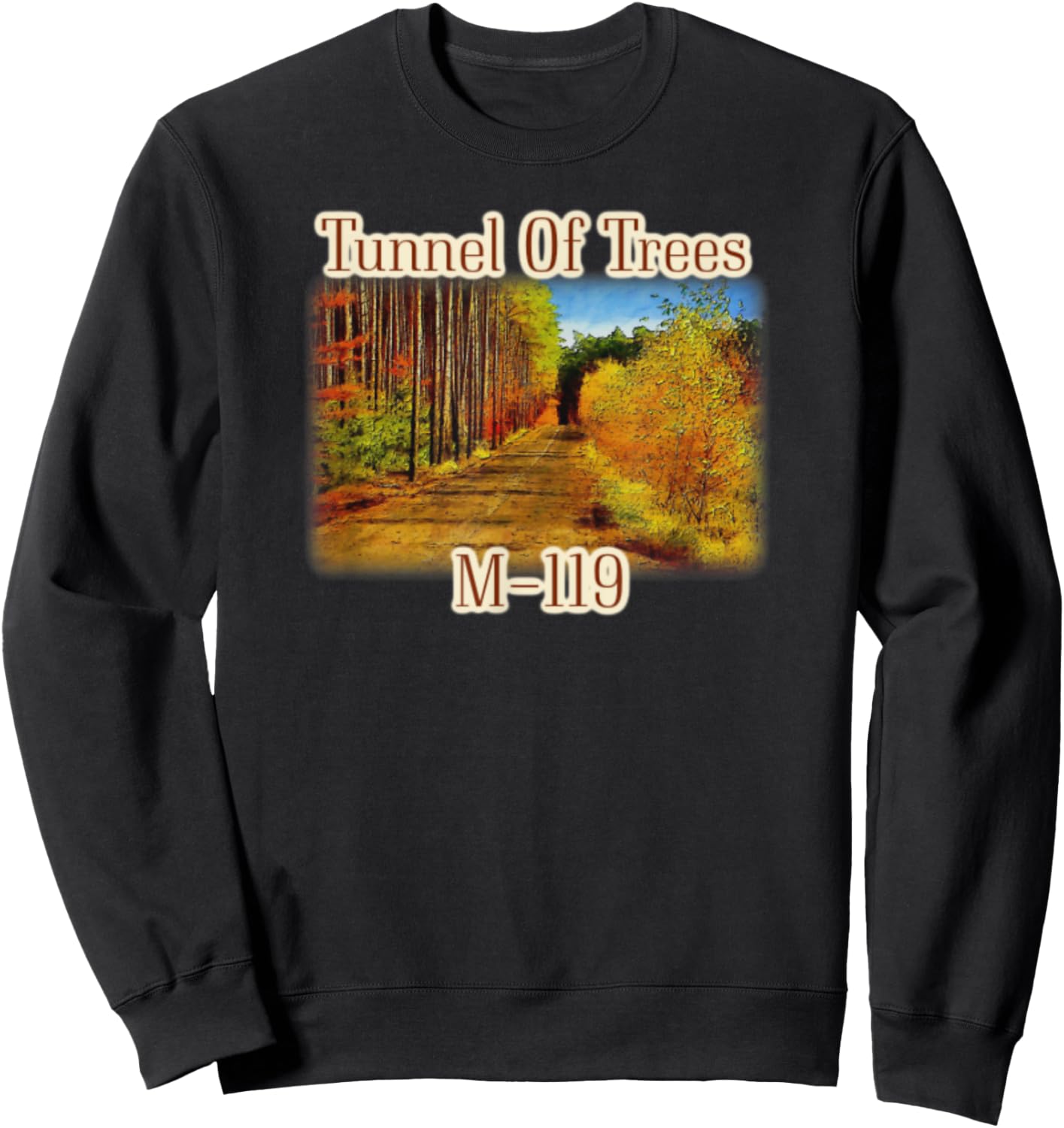 Michigan Michigander Great Lakes M-119 Tunnel Of Trees Gift Sweatshirt - Sweatshirt | Black