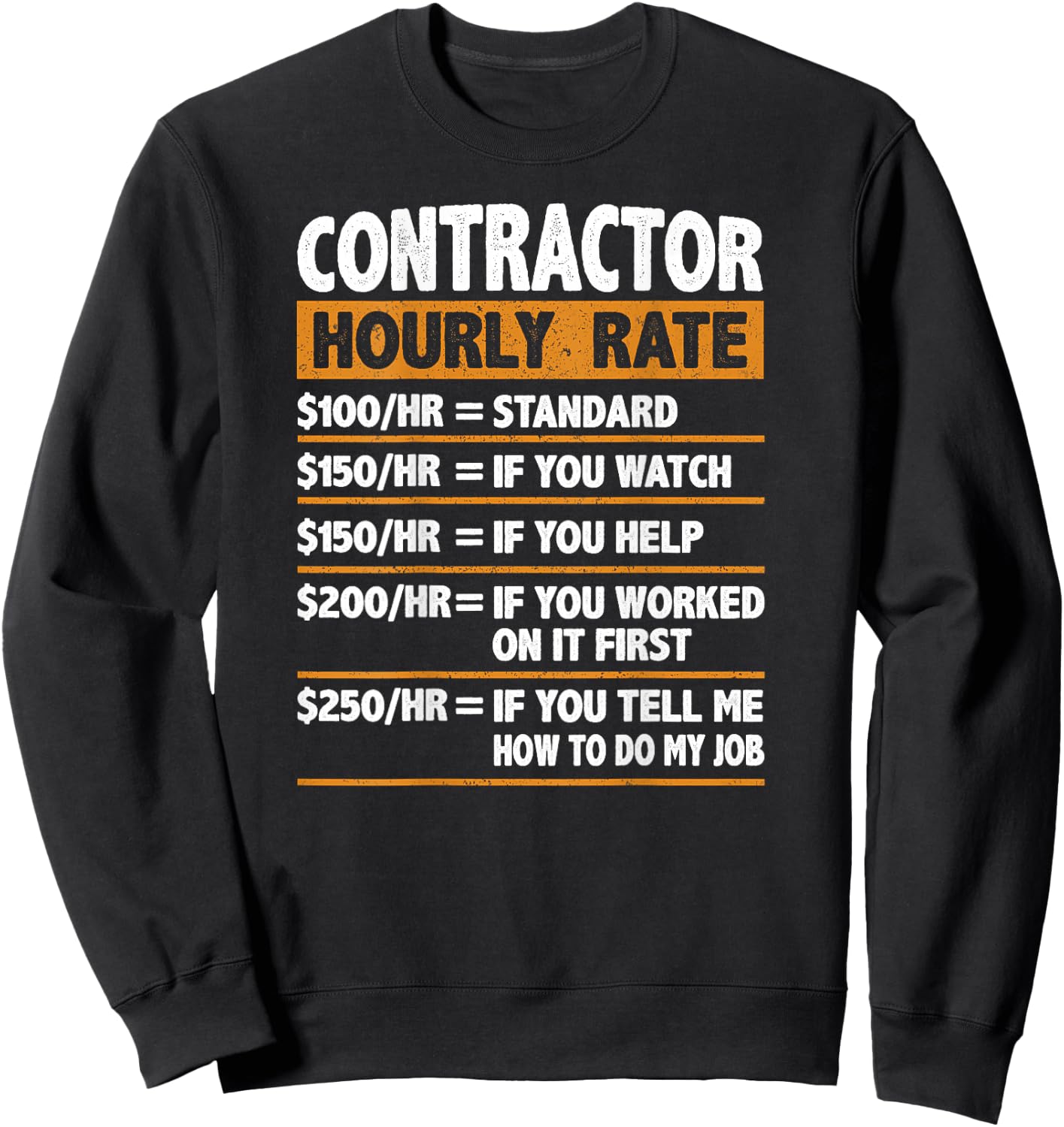 Contractor Hourly Rate Funny Gift Contractor Sweatshirt - Sweatshirt | Black