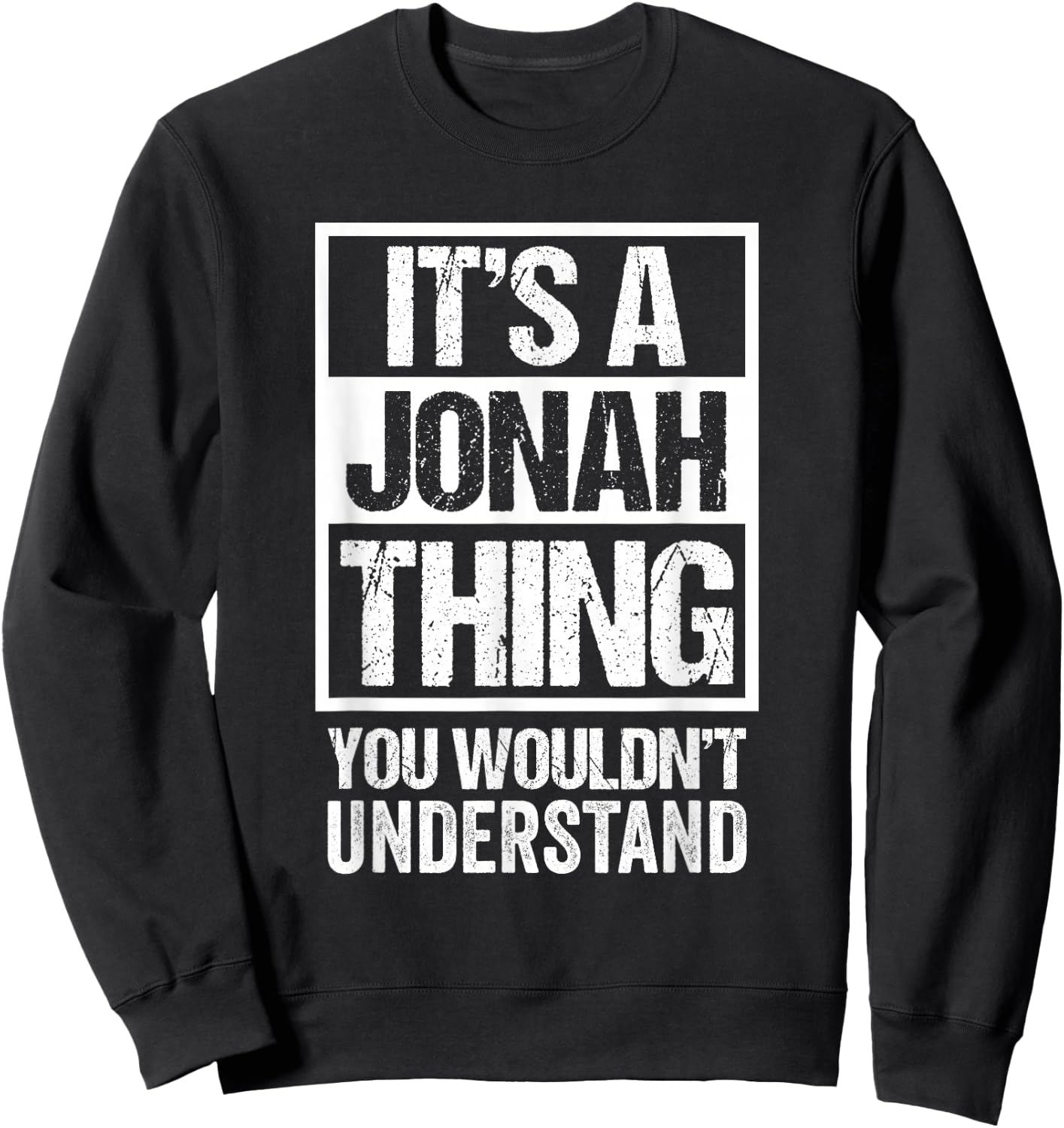 It's A Jonah Thing You Wouldn't Understand First Name Sweatshirt - Sweatshirt | Black