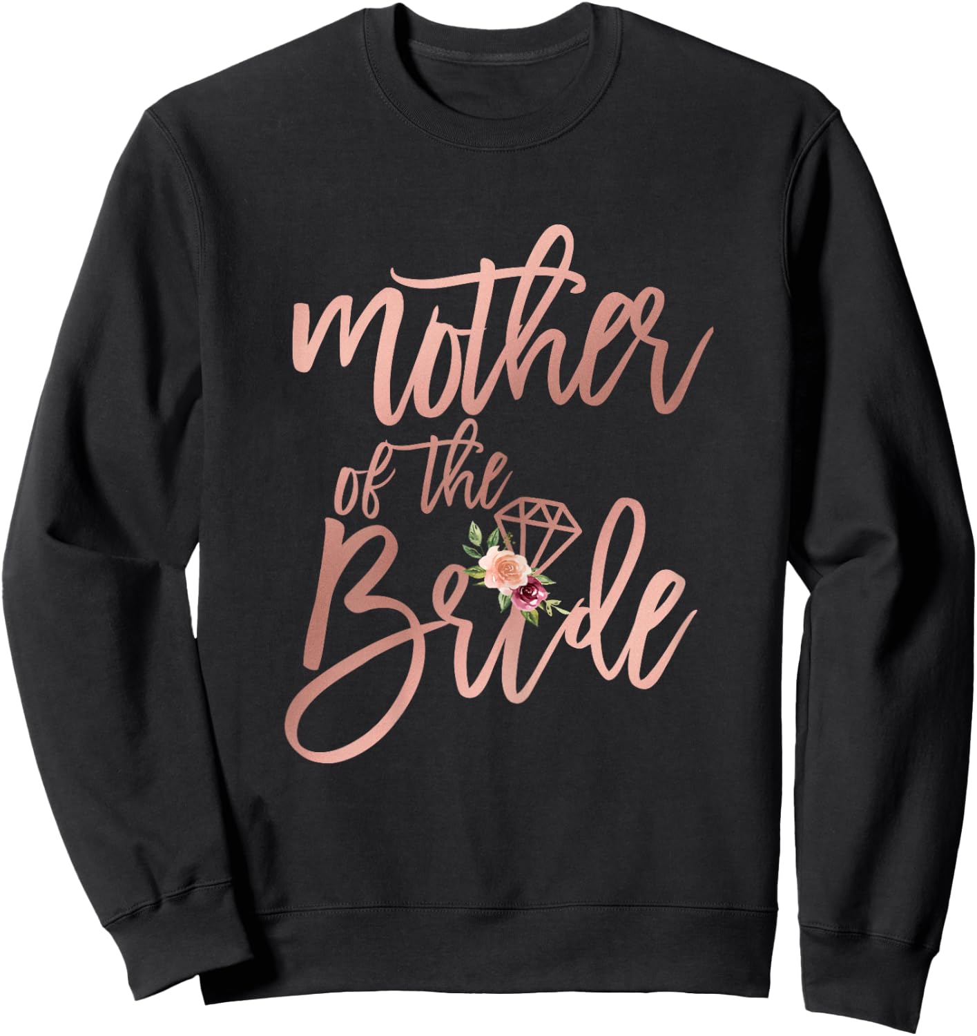 Wedding Shower for Mom from Bride Mother of the Bride Floral Sweatshirt - Sweatshirt | Black
