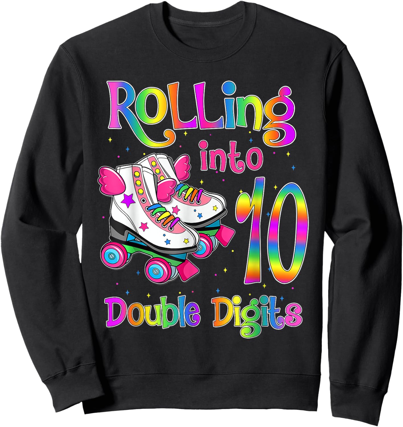 10 Years Old Birthday Girl Rolling Into 10th Double Digits Sweatshirt - Sweatshirt | Black