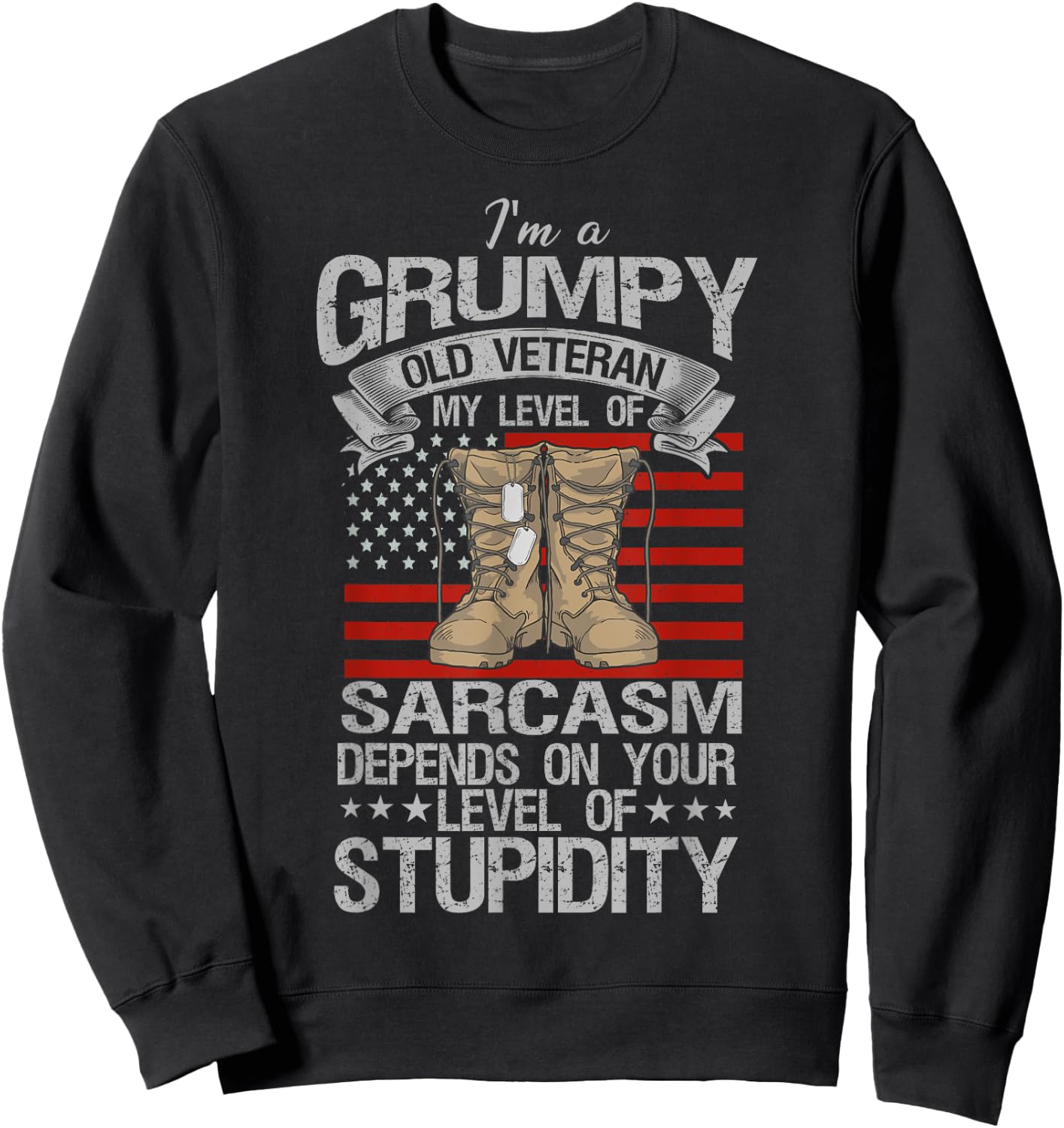 I'm A Grumpy Old Veteran Funny Army US Flag Grandpa Sweatshirt - Sweatshirt | Black