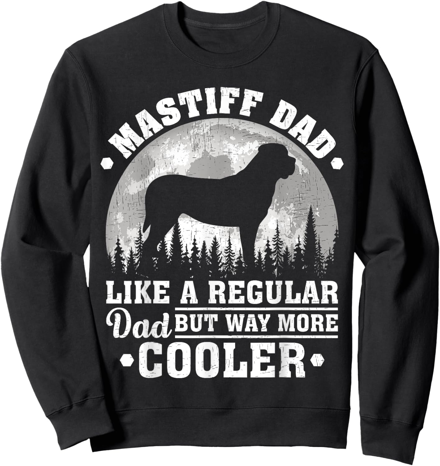 Mastiff Dad Like A Regular Dad Funny Mastiff Dog Fathers Day Sweatshirt - Sweatshirt | Black