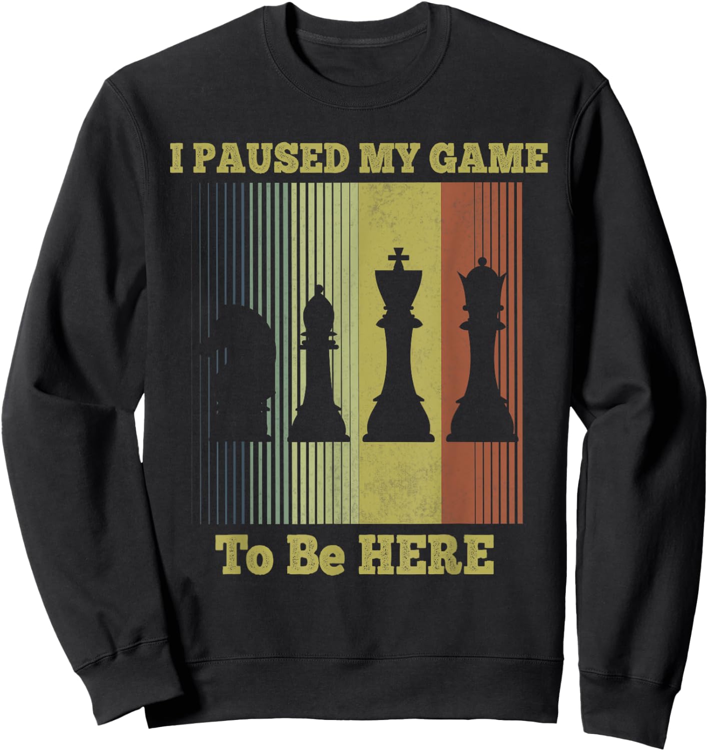 I Paused My Game To Be Here Chess Gifts For Chess Players Sweatshirt - Sweatshirt | Black