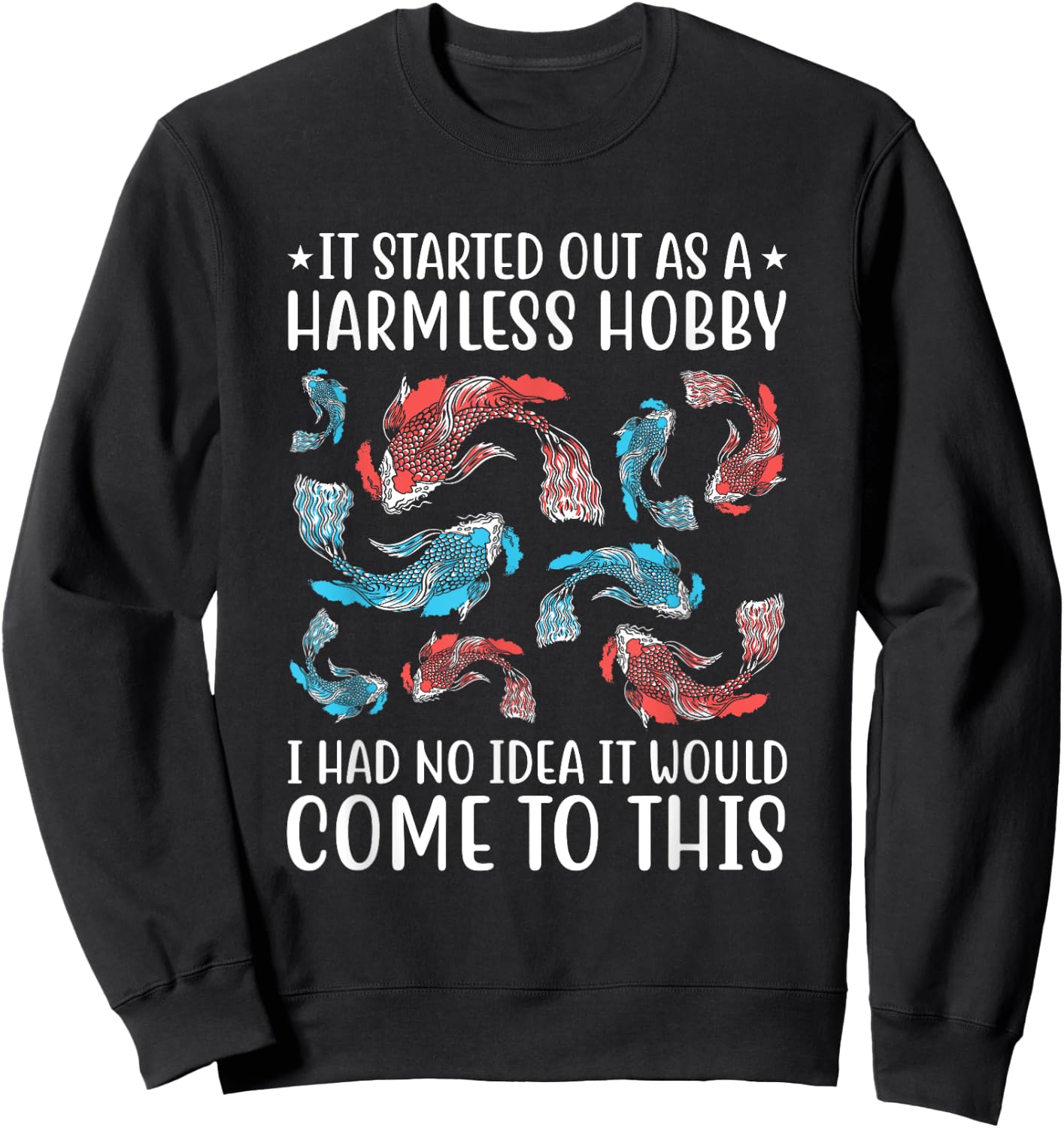 Funny Koi Fish Breeder Quote Sweatshirt - Sweatshirt | Black