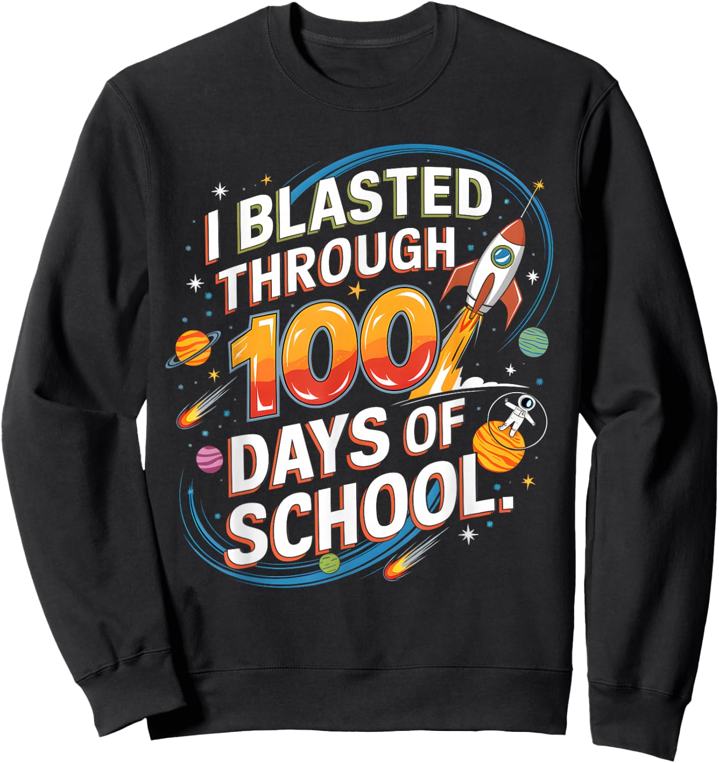 I Blasted Through 100 Days Of School 100th Day Boys Kids Sweatshirt - Sweatshirt | Black