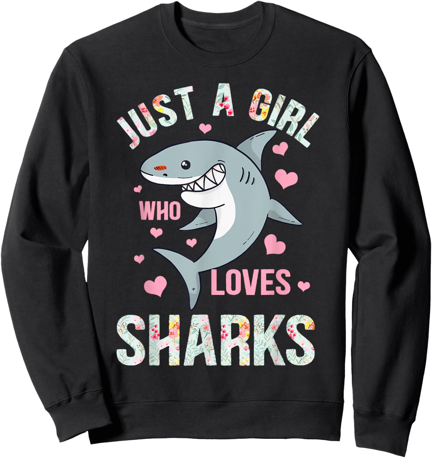 Just A Girl Who Loves Sharks Sweatshirt - Sweatshirt | Black
