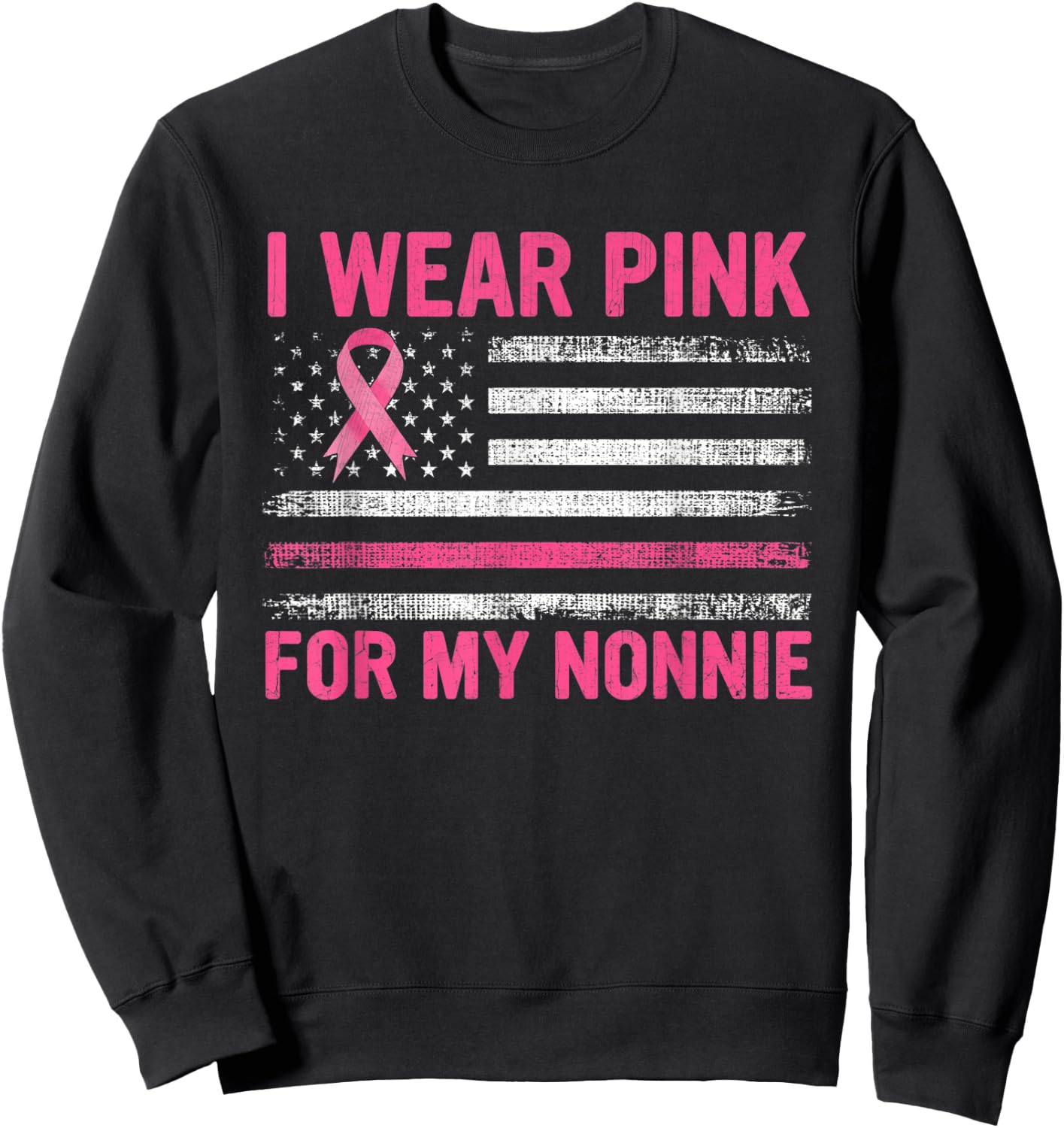 I Wear Pink For My Nonnie Breast Cancer Awareness Support Sweatshirt - Sweatshirt | Black