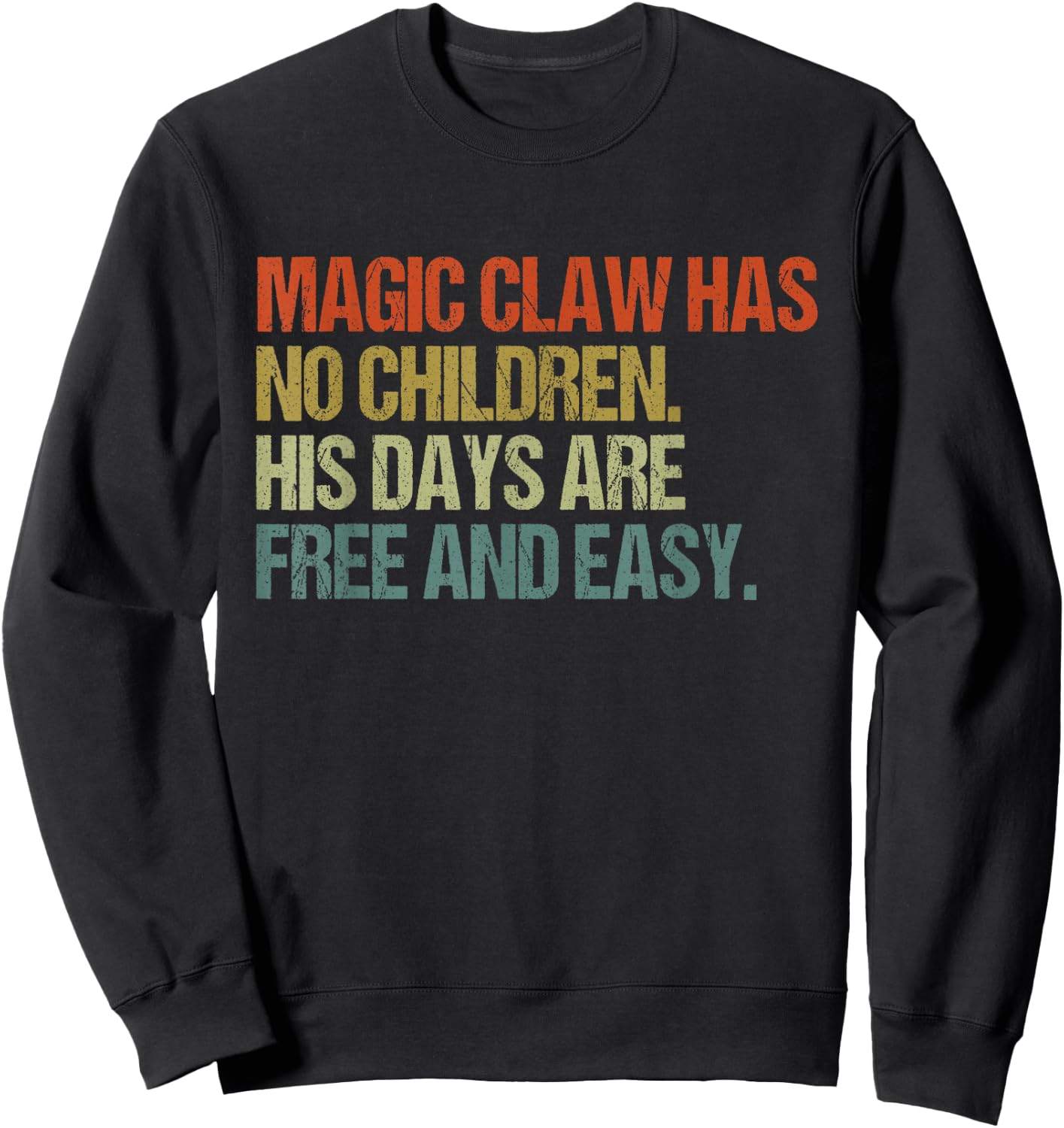 Magic Claw Has No Children His Days are Free and Easy Sweatshirt - Sweatshirt | Black