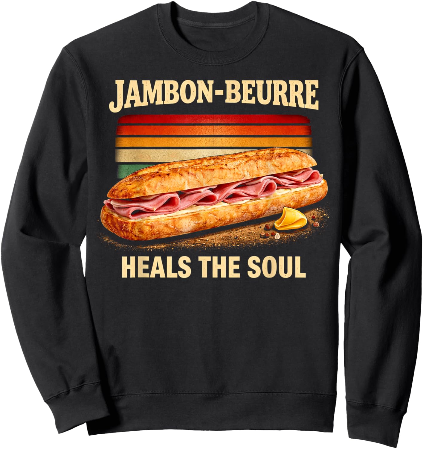 Retro French Food Jambon-Beurre Heals The Soul Sweatshirt - Sweatshirt | Black