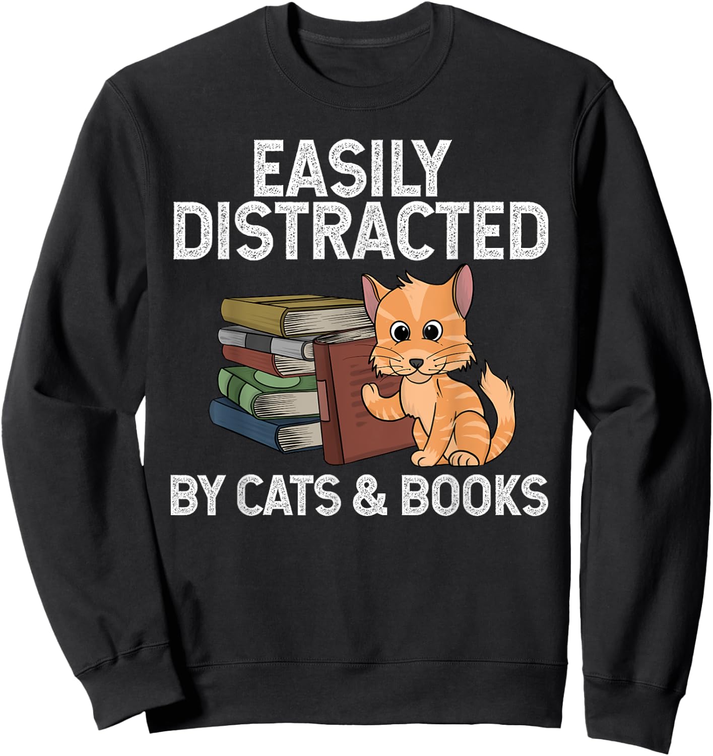 Funny Easily Distracted By Cats And Books Art Women Sweatshirt - Sweatshirt | Black