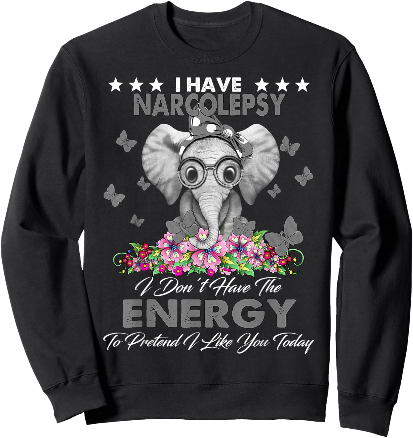 Elephant I Have Narcolepsy Awareness Gifts Sweatshirt - Sweatshirt | Black