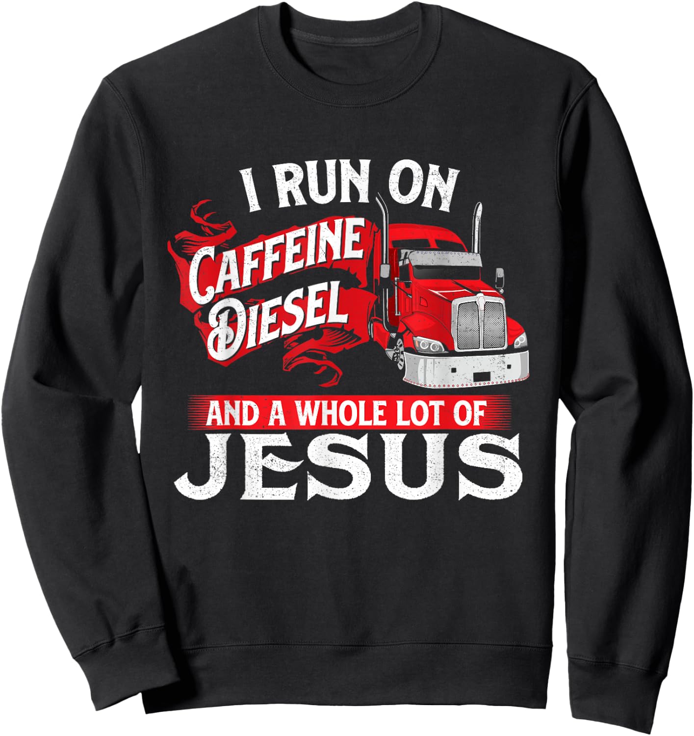 I Run On Coffein Christian Trucker Semi Truck Driver Sweatshirt - Sweatshirt | Black