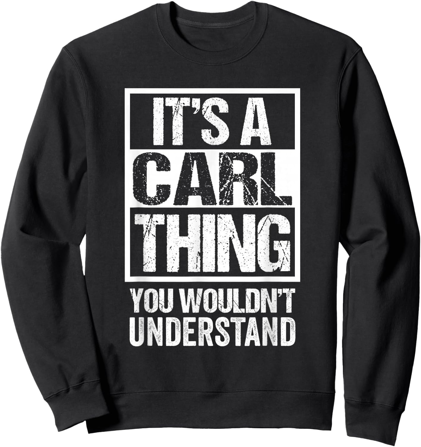 It's A Carl Thing You Wouldn't Understand Sweatshirt - Sweatshirt | Black