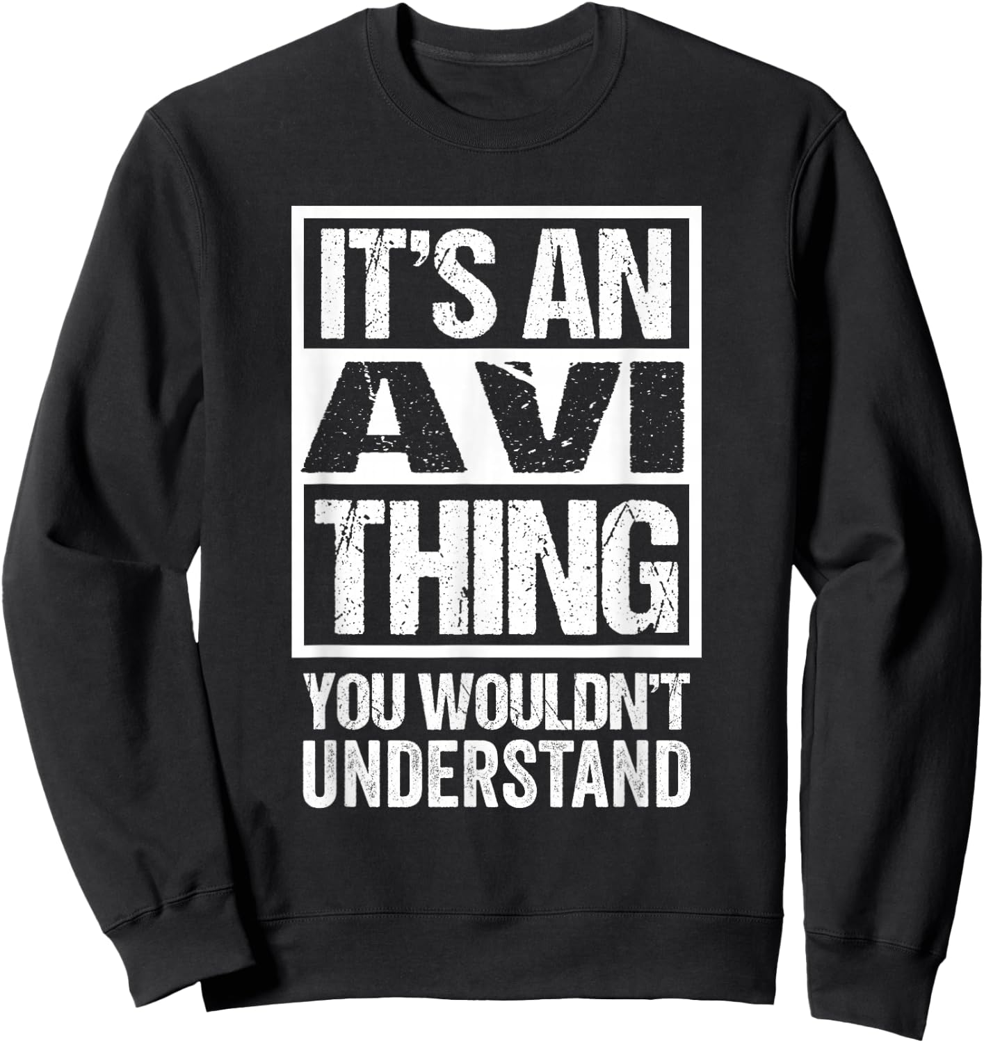 It's An Avi Thing You Wouldn't Understand First Name Sweatshirt - Sweatshirt | Black