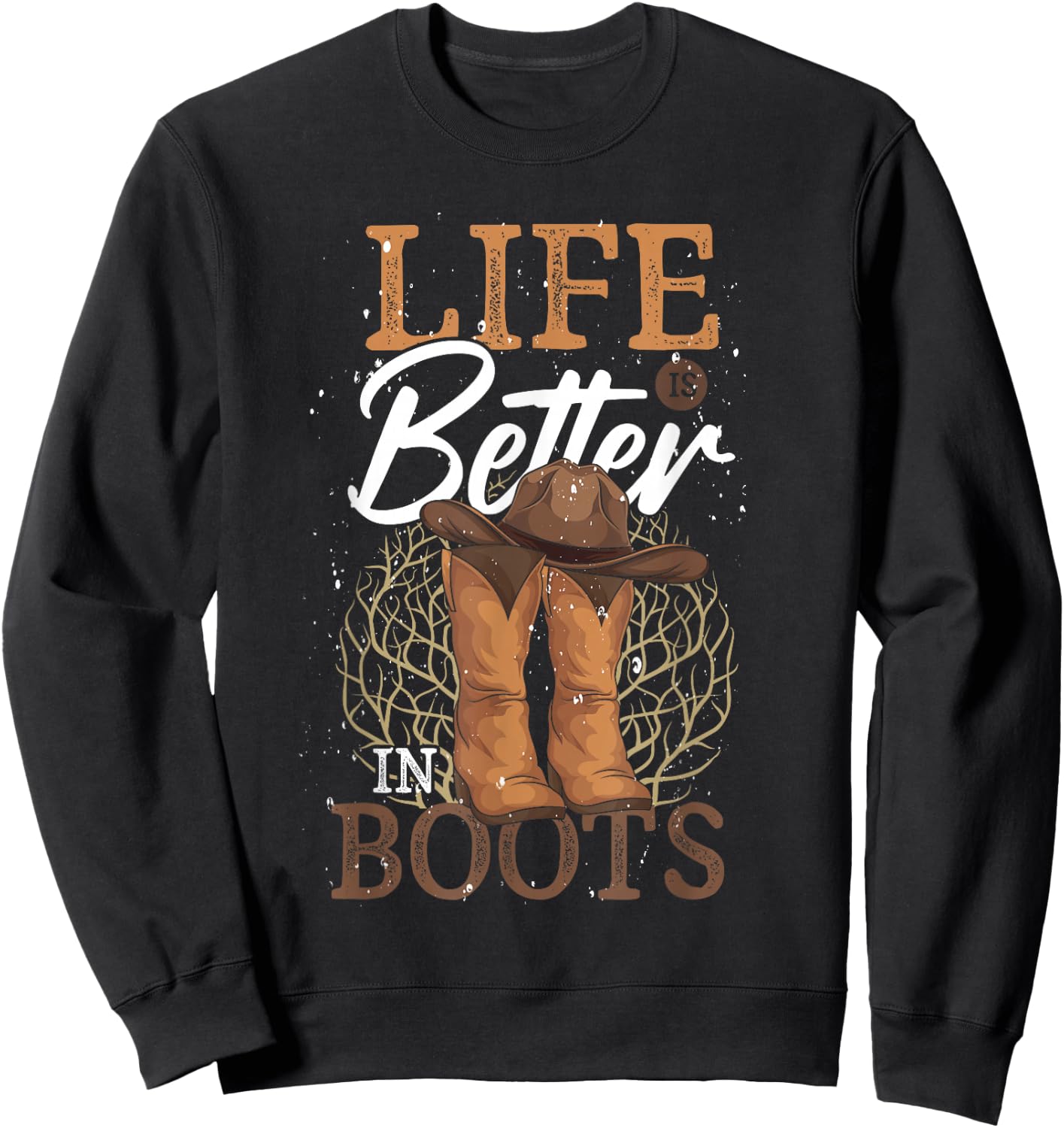 Western Country Cowboy Life Is Better In Boots Line Dance Sweatshirt - Sweatshirt | Black