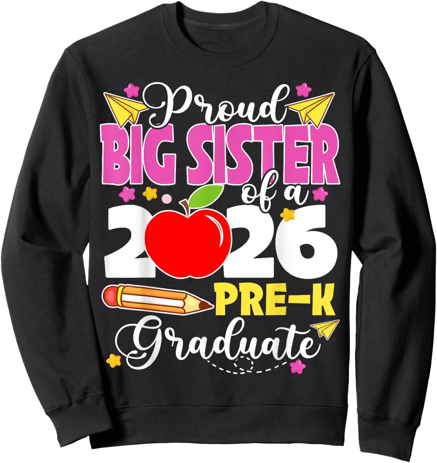 Proud Big Sister of 2026 Pre-K Graduate Mothers Day Grad Sweatshirt - Sweatshirt | Black