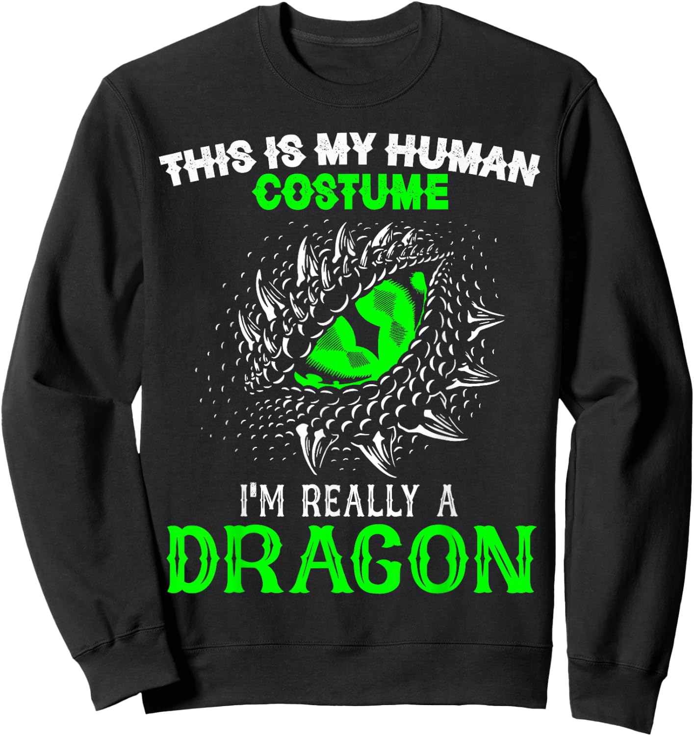 This Is My Human Costume I'm Really A Dragon Halloween Sweatshirt - Sweatshirt | Black