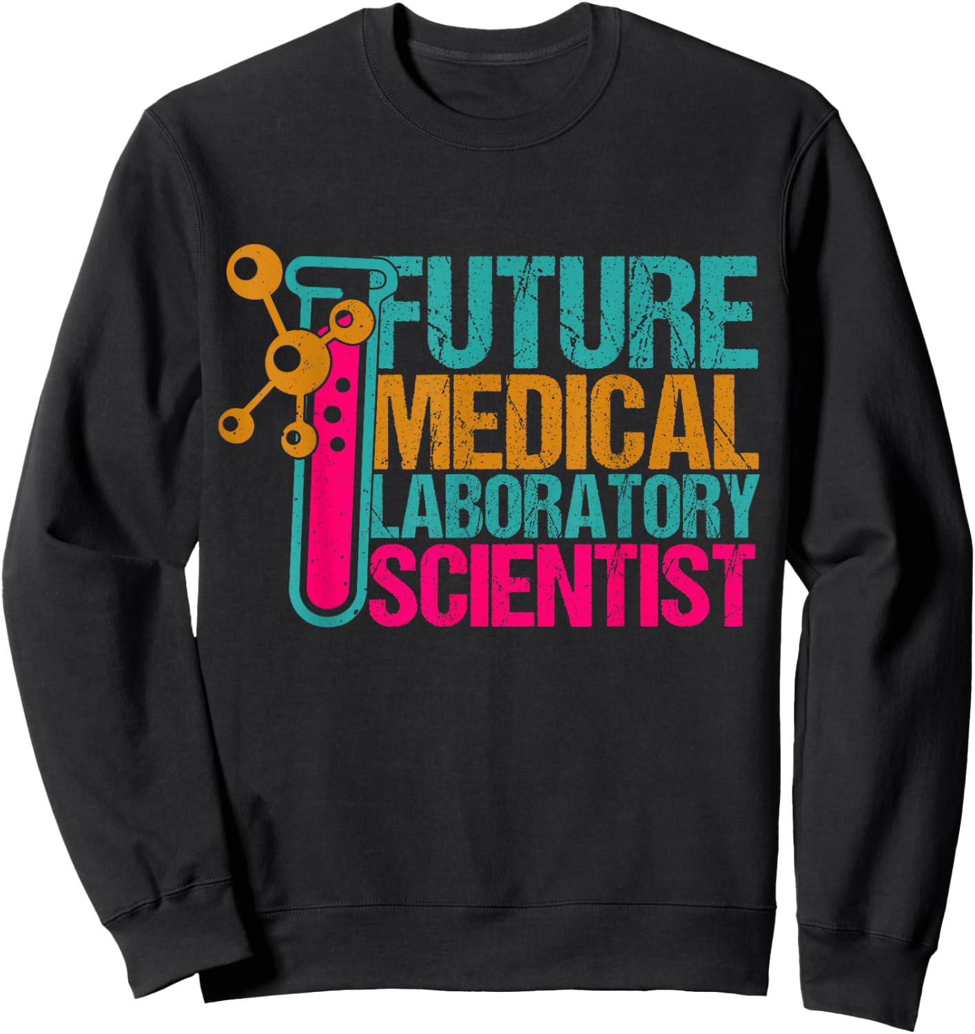 Future Medical Laboratory Scientist, Med Tech Student Sweatshirt - Sweatshirt | Black