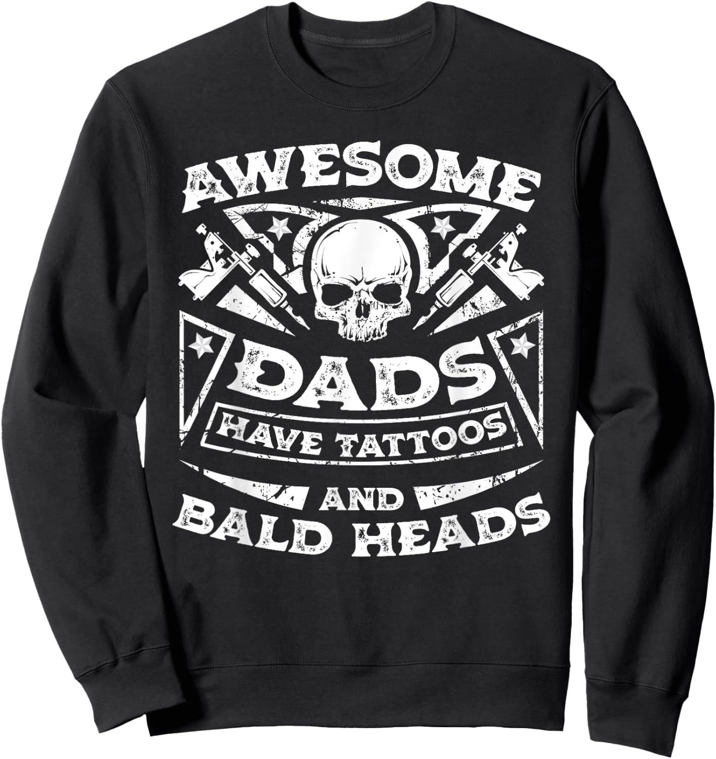 Awesome Dads Have Tattoos and Bald Heads Shirt Sweatshirt - Sweatshirt | Black