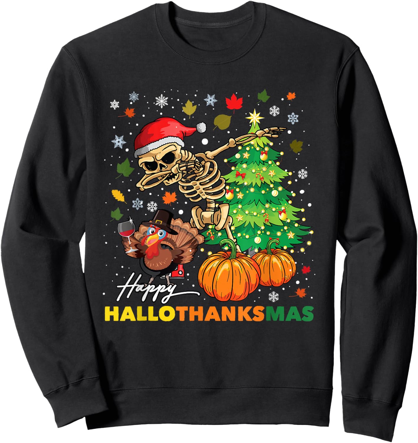 Happy Hallothanksmas Halloween Thanksgiving Christmas Sweatshirt - Sweatshirt | Black