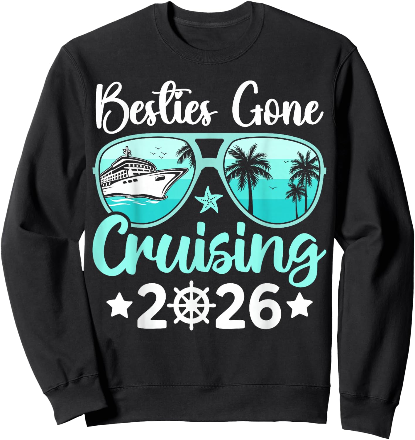 Besties Gone Cruising 2026 Girls Trip Matching Women Cruise Sweatshirt - Sweatshirt | Black