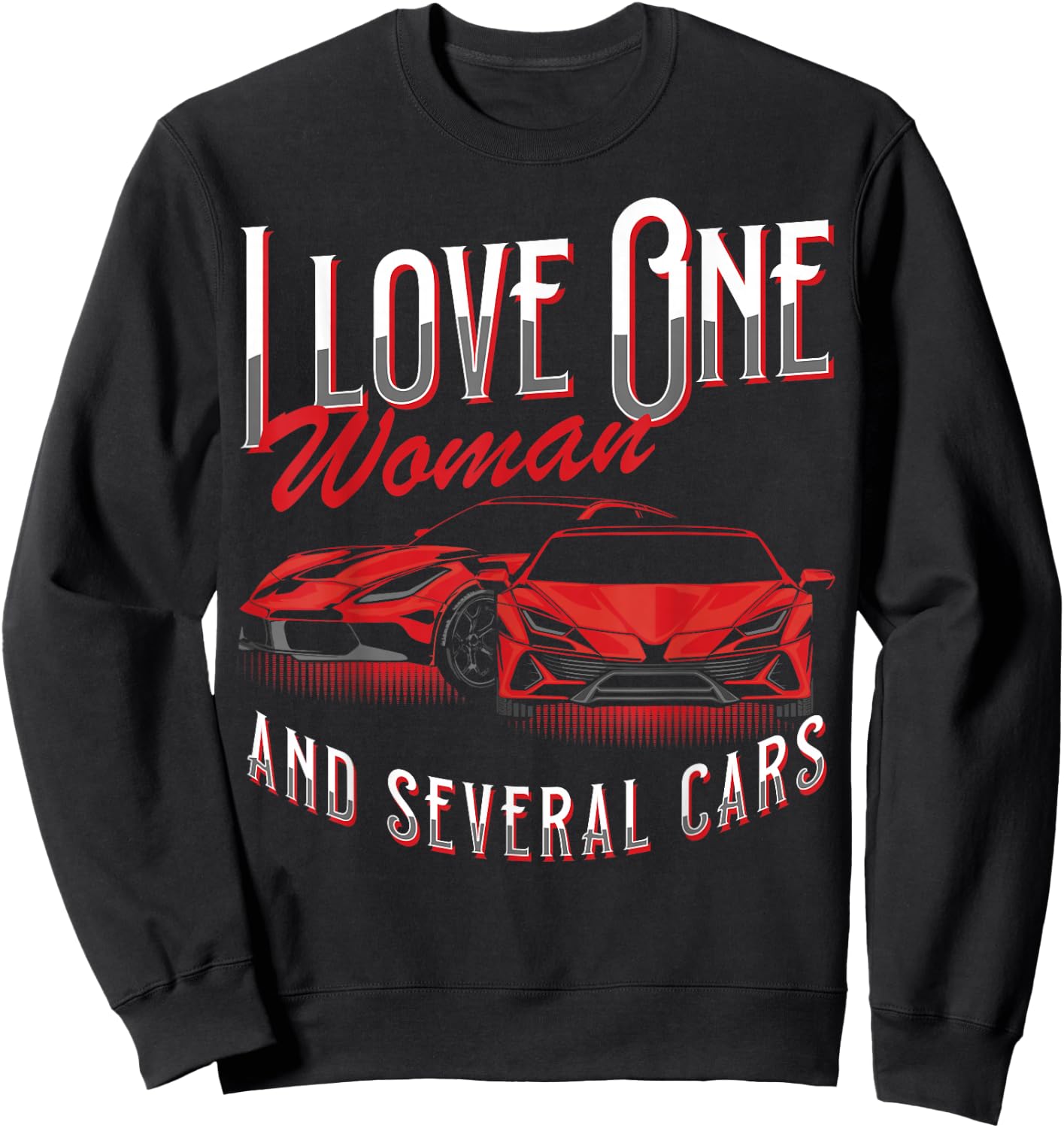 I Love One Woman and Several Cars Truck Lover Auto Mechanic Sweatshirt - Sweatshirt | Black