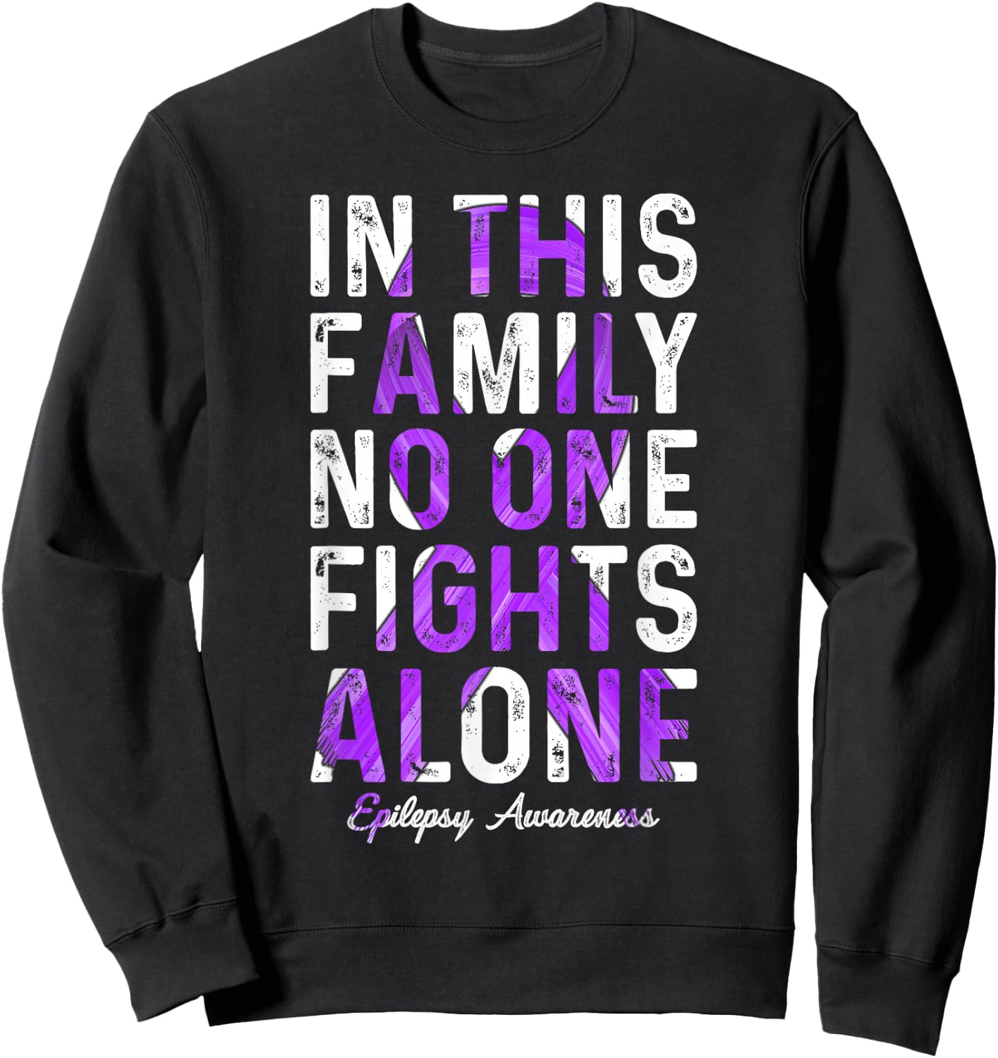 In This Family No One Fight Alone Epilepsy Awareness Sweatshirt - Sweatshirt | Black