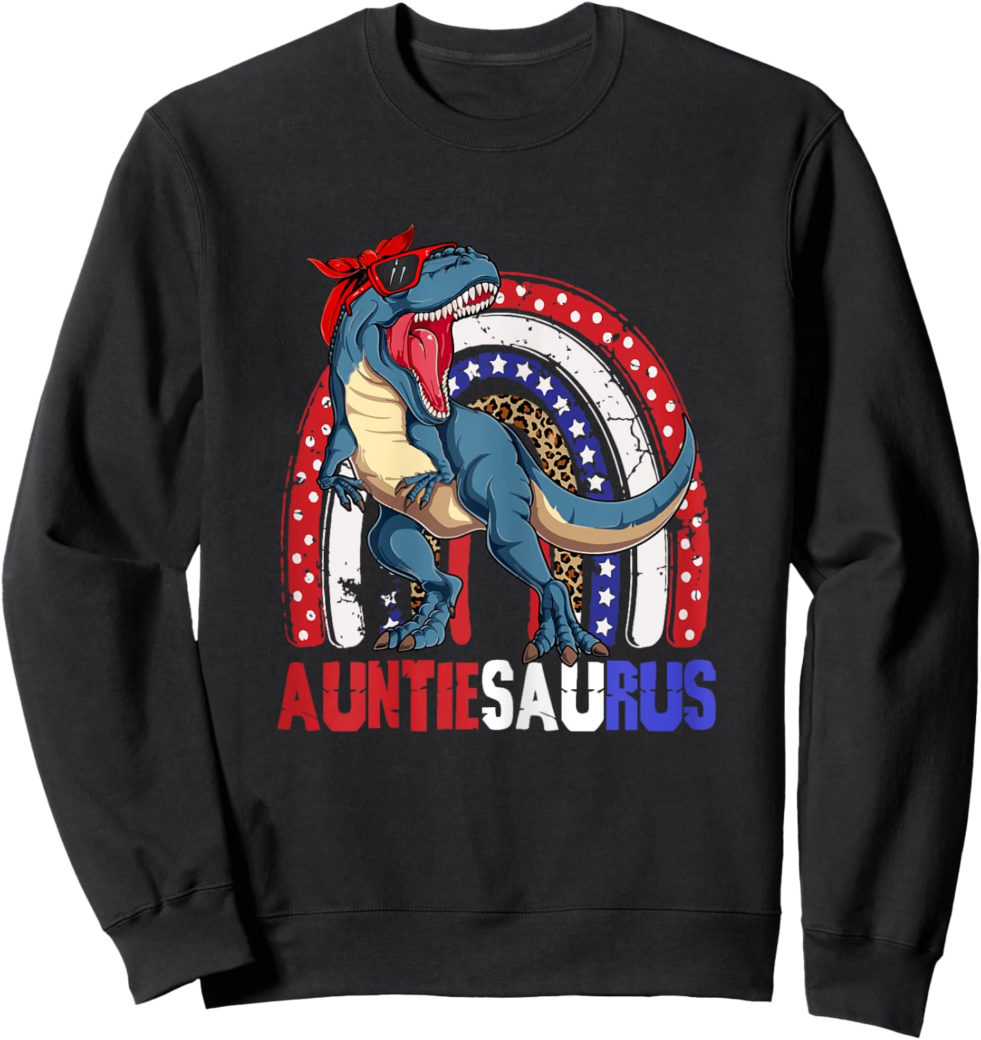 Auntiesaurus T Rex Dinosaur Auntie Saurus Family 4th of July Sweatshirt - Sweatshirt | Black
