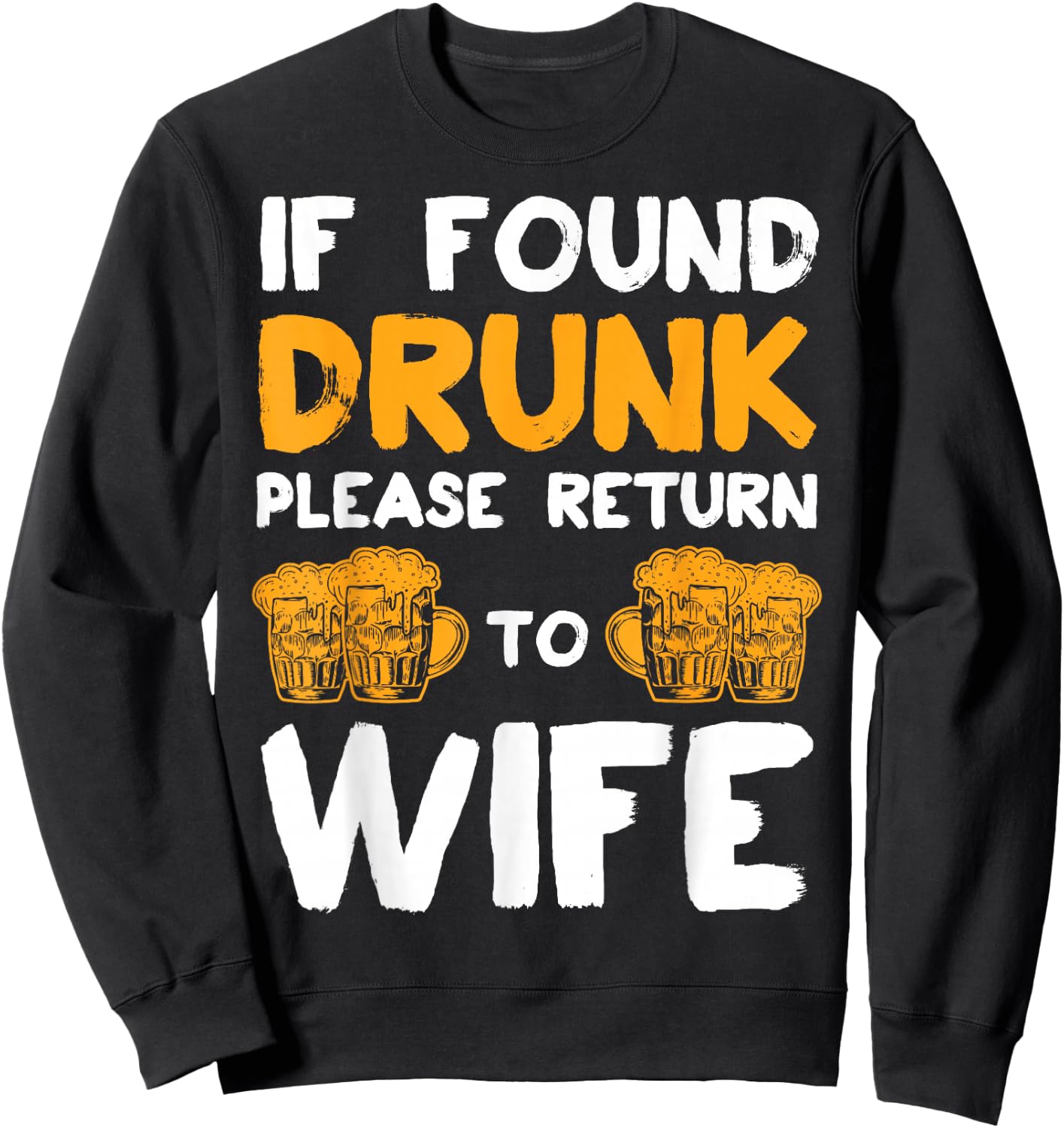 If found drunk please give off to the woman couple Sweatshirt - Sweatshirt | Black