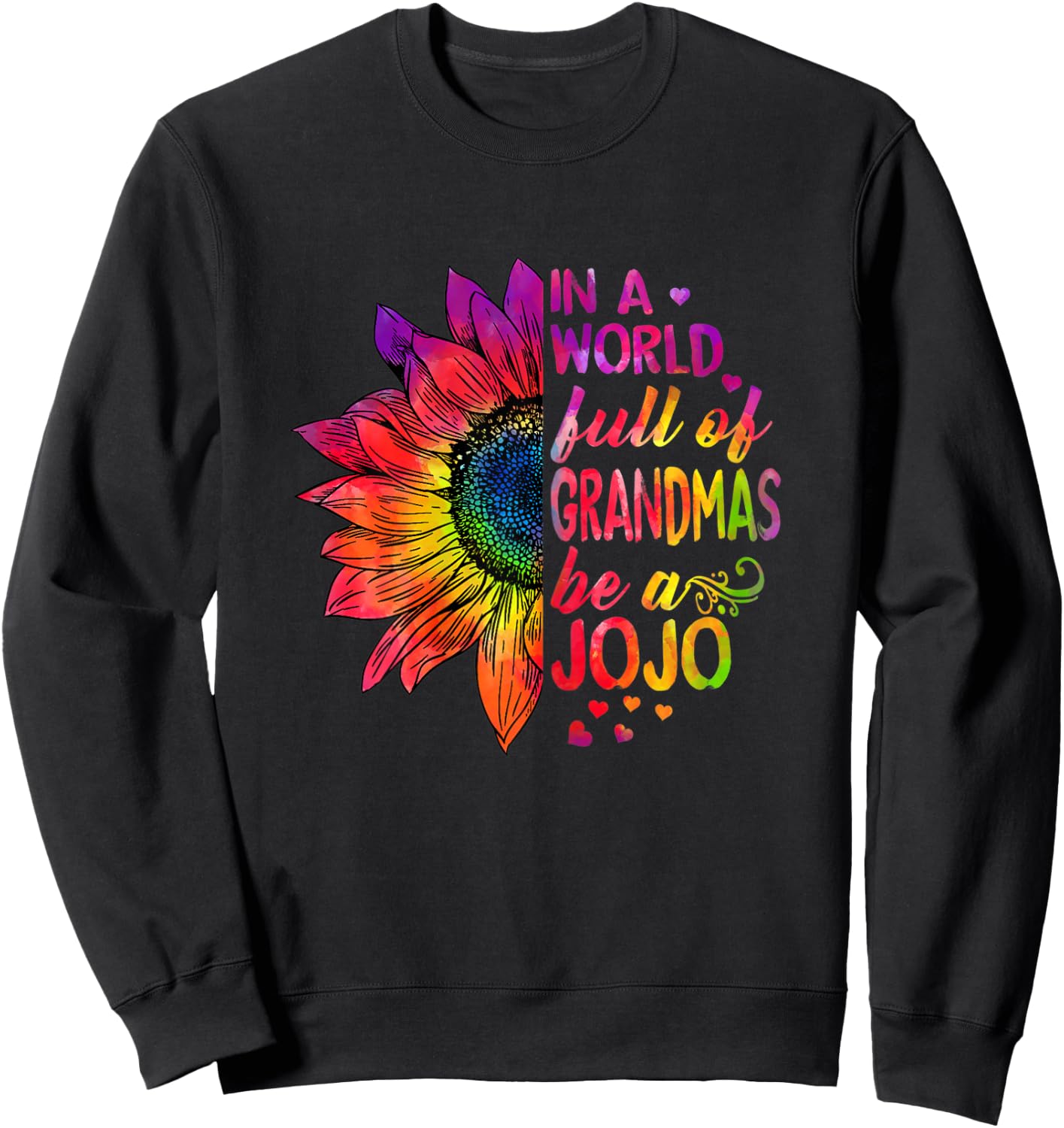 In a world full of Grandmas be Jojo Sweatshirt - Sweatshirt | Black