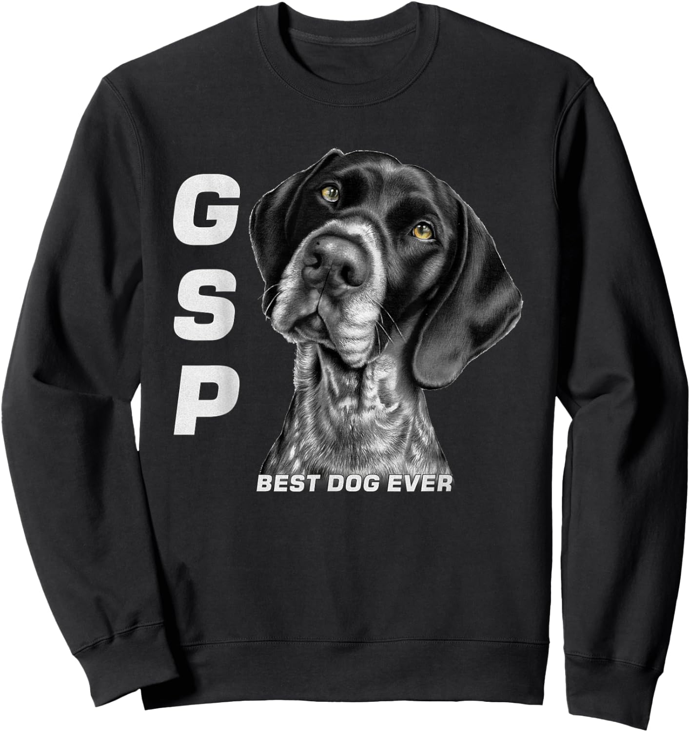 GSP German Short Haired Pointer Dog Mom Dad Best Dog Ever Sweatshirt - Sweatshirt | Black
