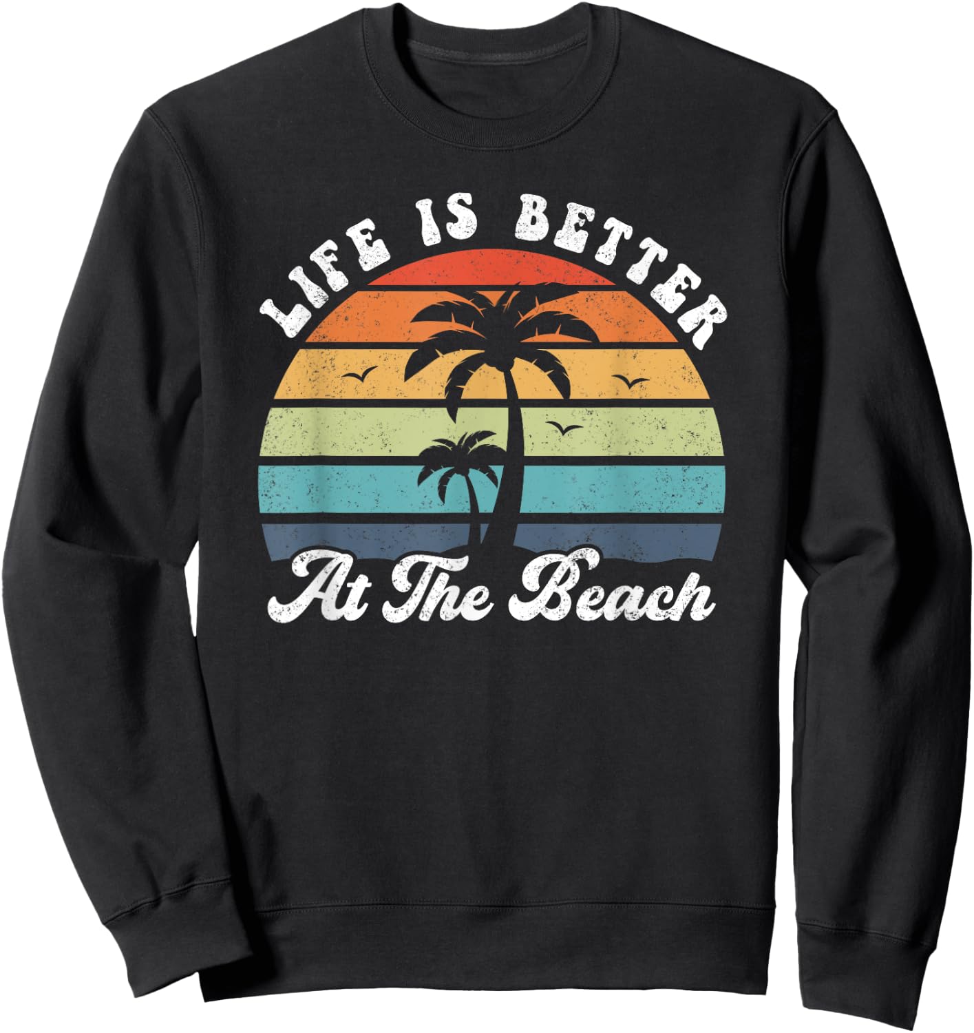 Life Is Better At The Beach Palm Tree Retro Shirt Vacation Women Kids Sweatshirt - Sweatshirt | Black