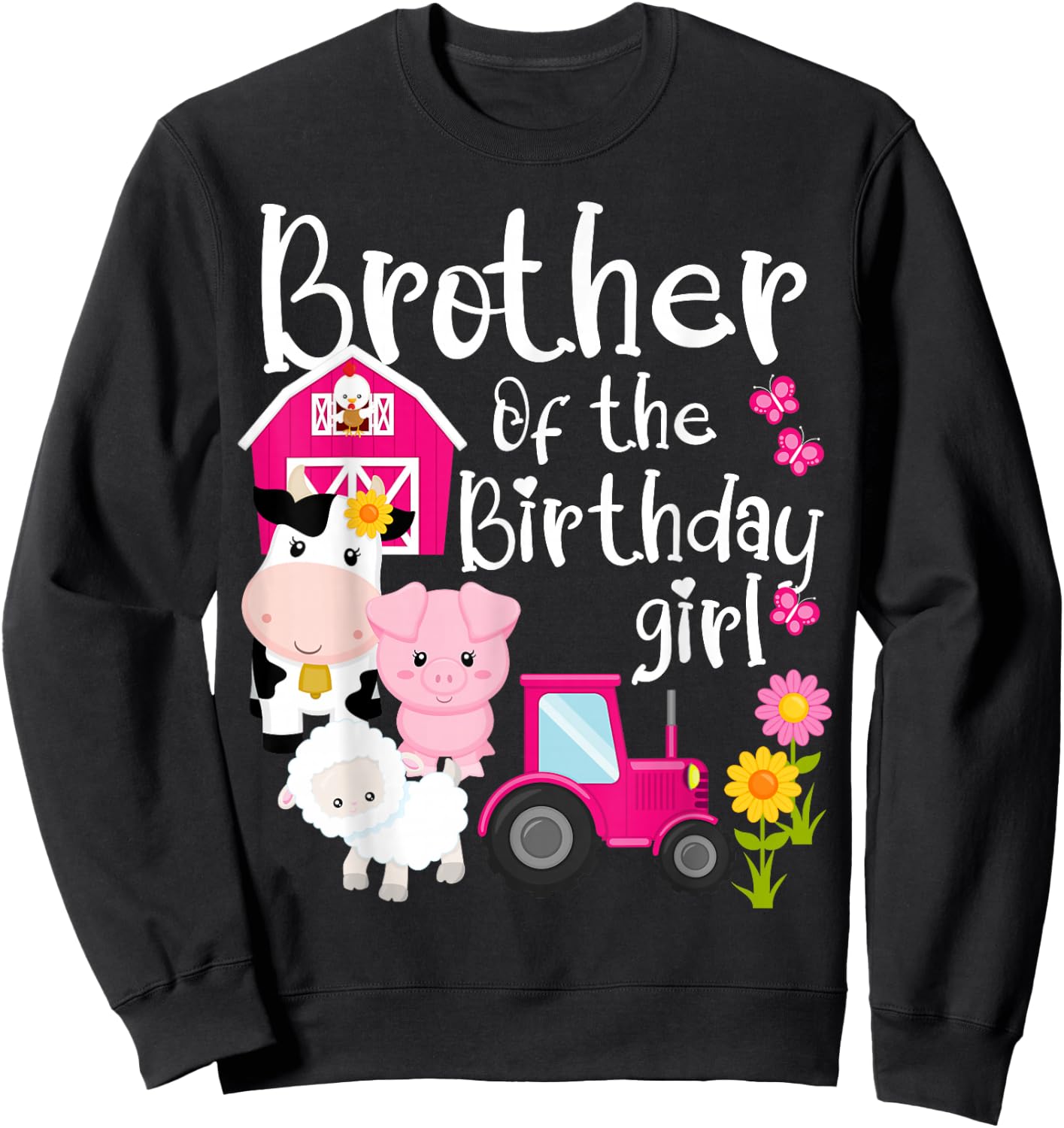 Farm Animals Brother Of The Birthday Girl Party Barnyard Sweatshirt - Sweatshirt | Black