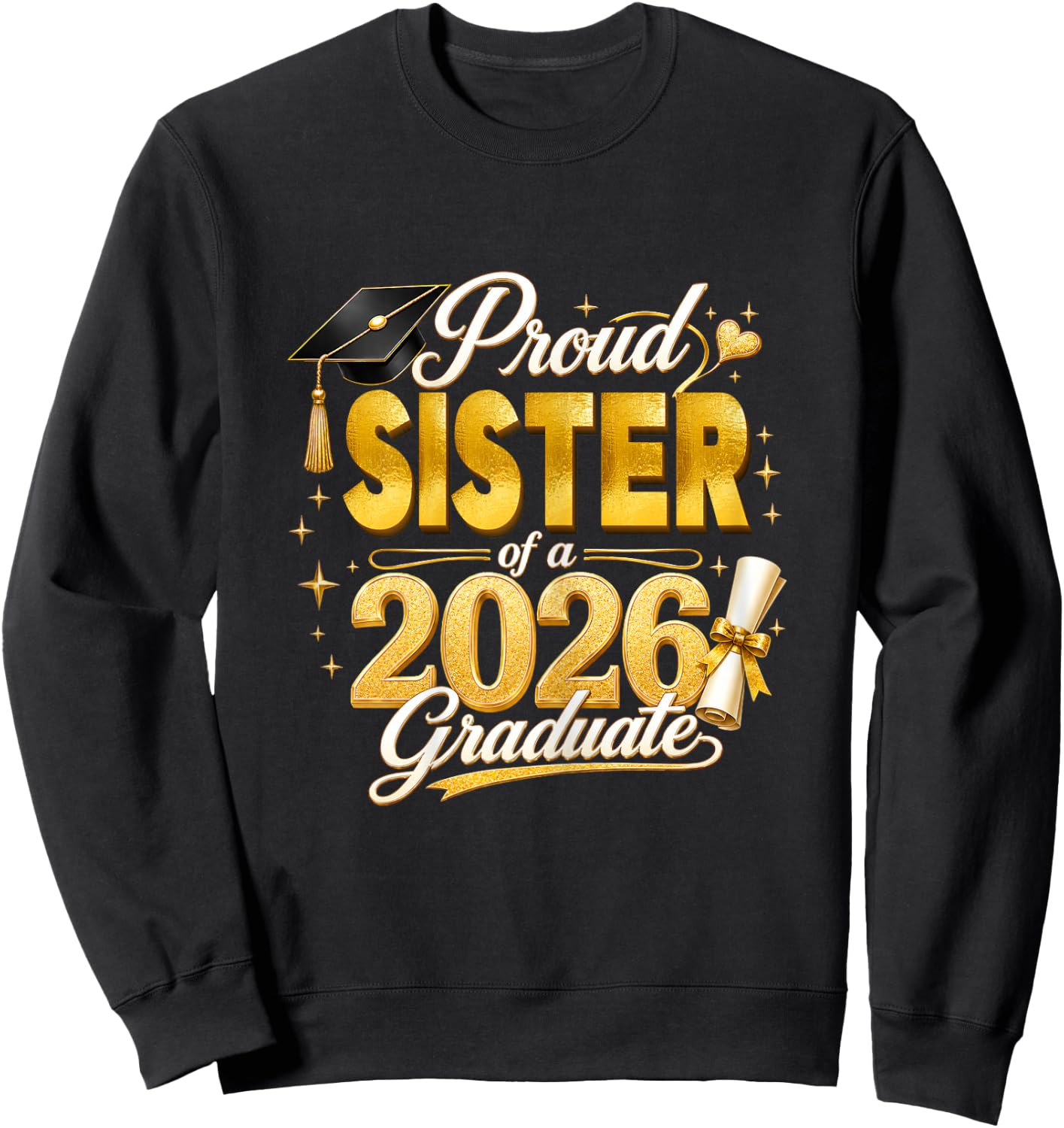 Proud Sister 2026 Graduate Senior Graduation Family Pride Sweatshirt - Sweatshirt | Black