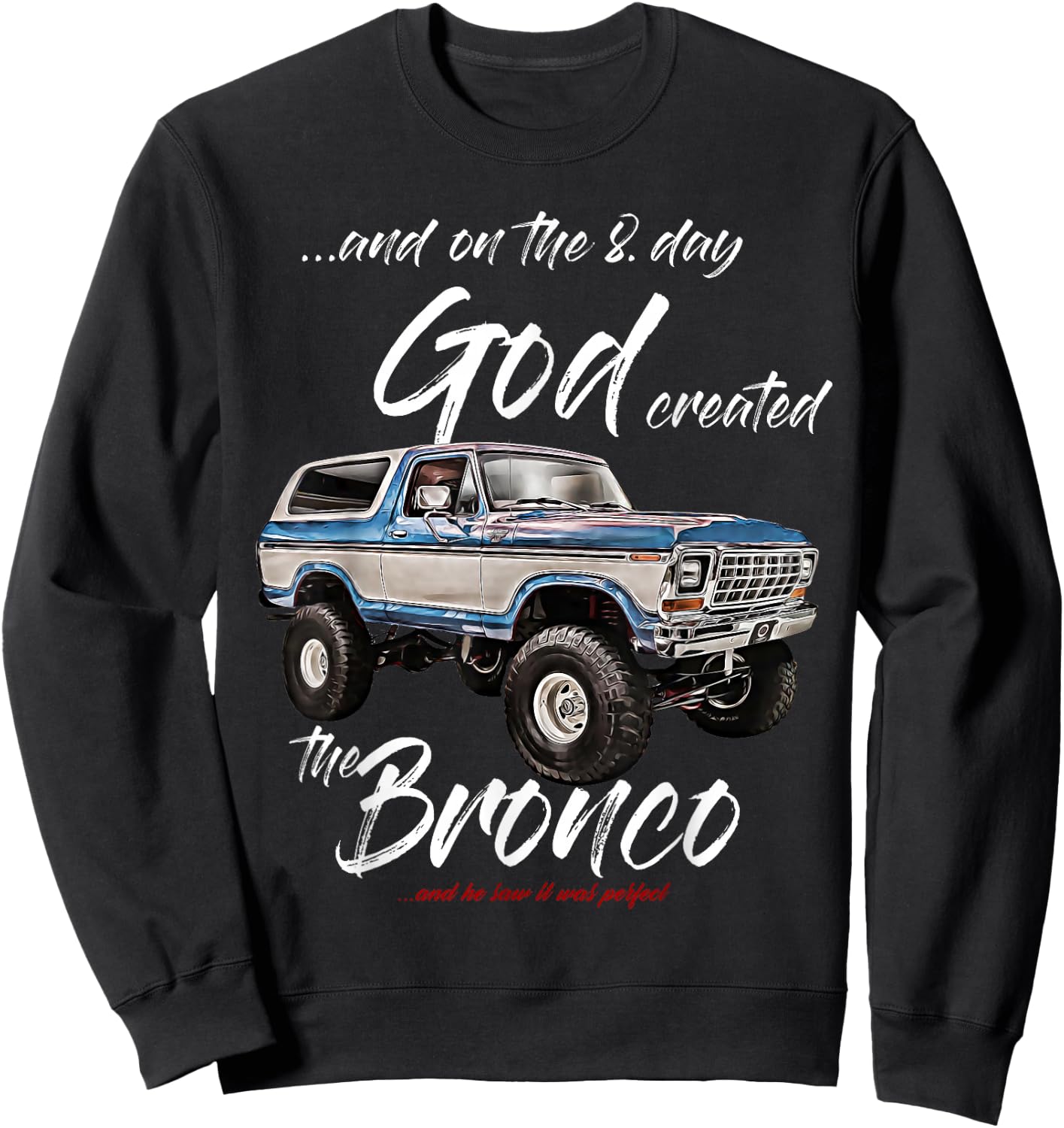 On the 8. day God,Classic Bronco on Truck,Lifted Square Body Sweatshirt - Sweatshirt | Black
