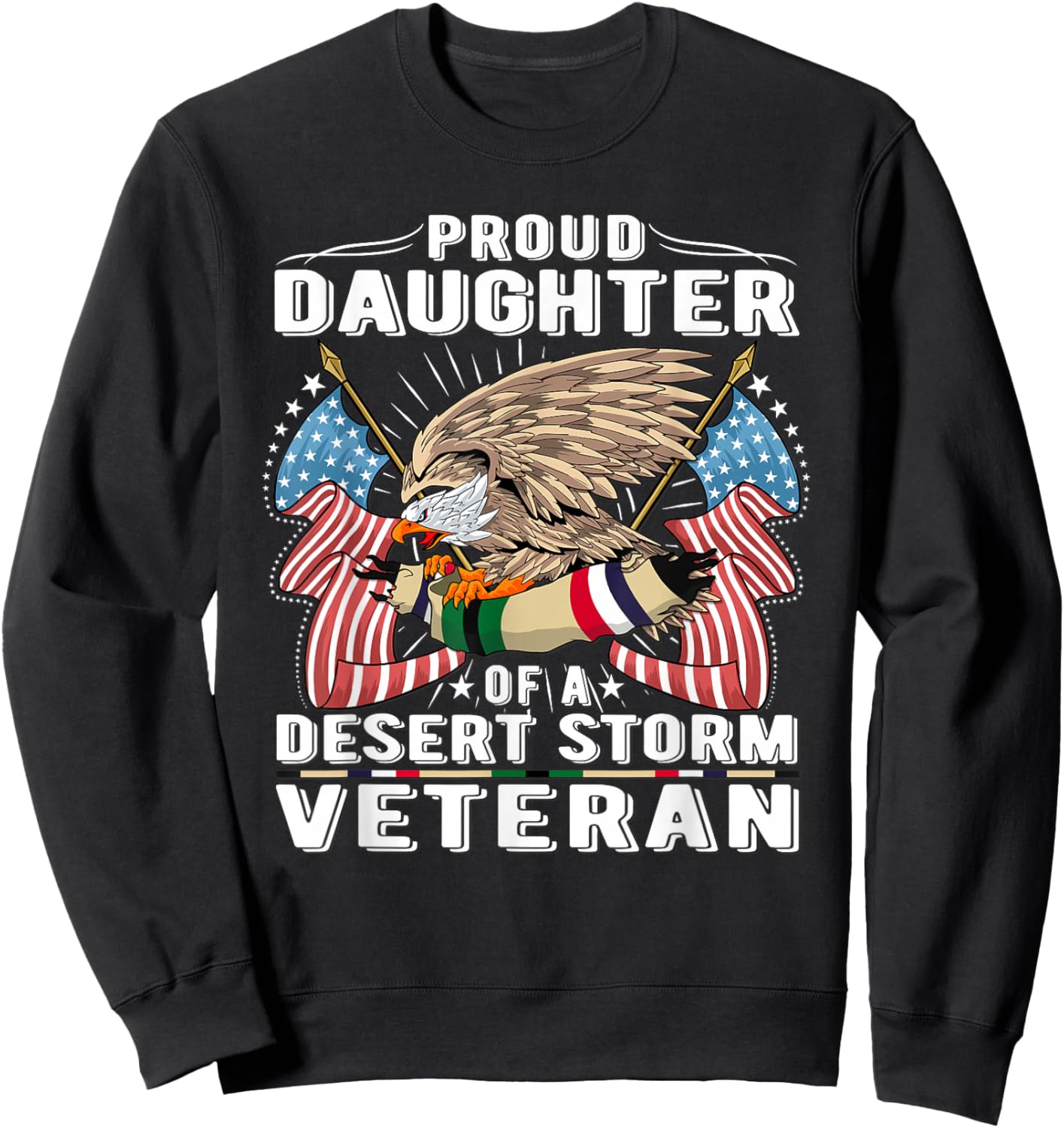 Proud Daughter Of Desert Storm Veteran Military Vet's Child Sweatshirt - Sweatshirt | Black