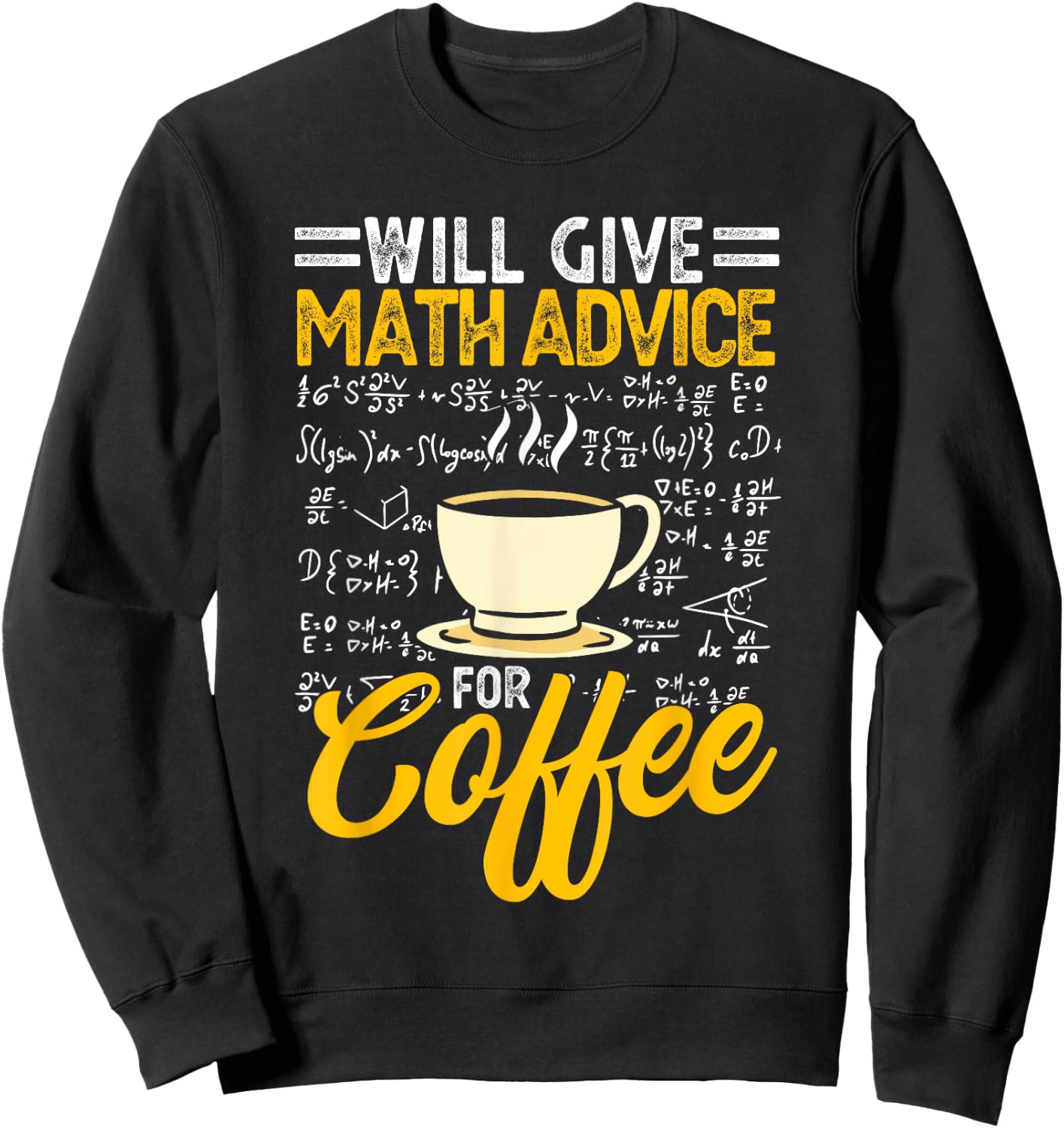 Will give math advice for coffee Sweatshirt - Sweatshirt | Black