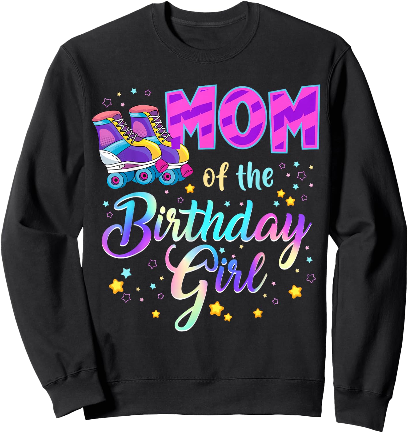 Mom Of The Birthday Girl Roller Stake Matching Family Sweatshirt - Sweatshirt | Black