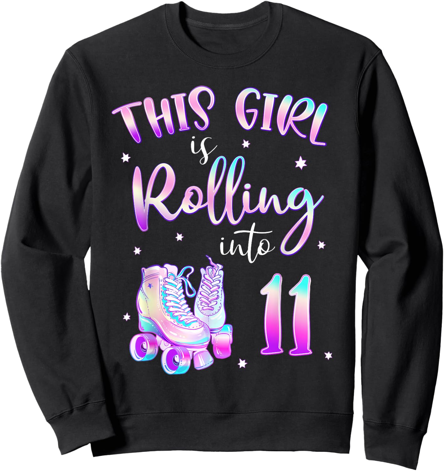 11th Bday Rolling Into 11 Birthday Girl Roller Skate Party Sweatshirt - Sweatshirt | Black