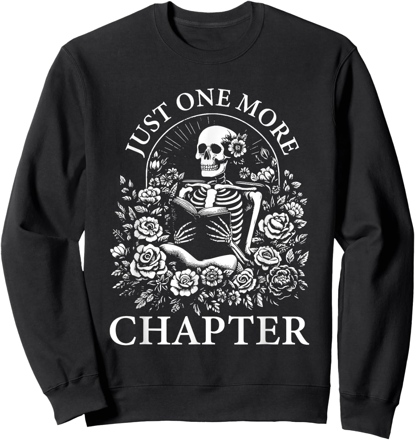 Just One More Chapter Reading Book Lover Bookworm Reader Sweatshirt - Sweatshirt | Black