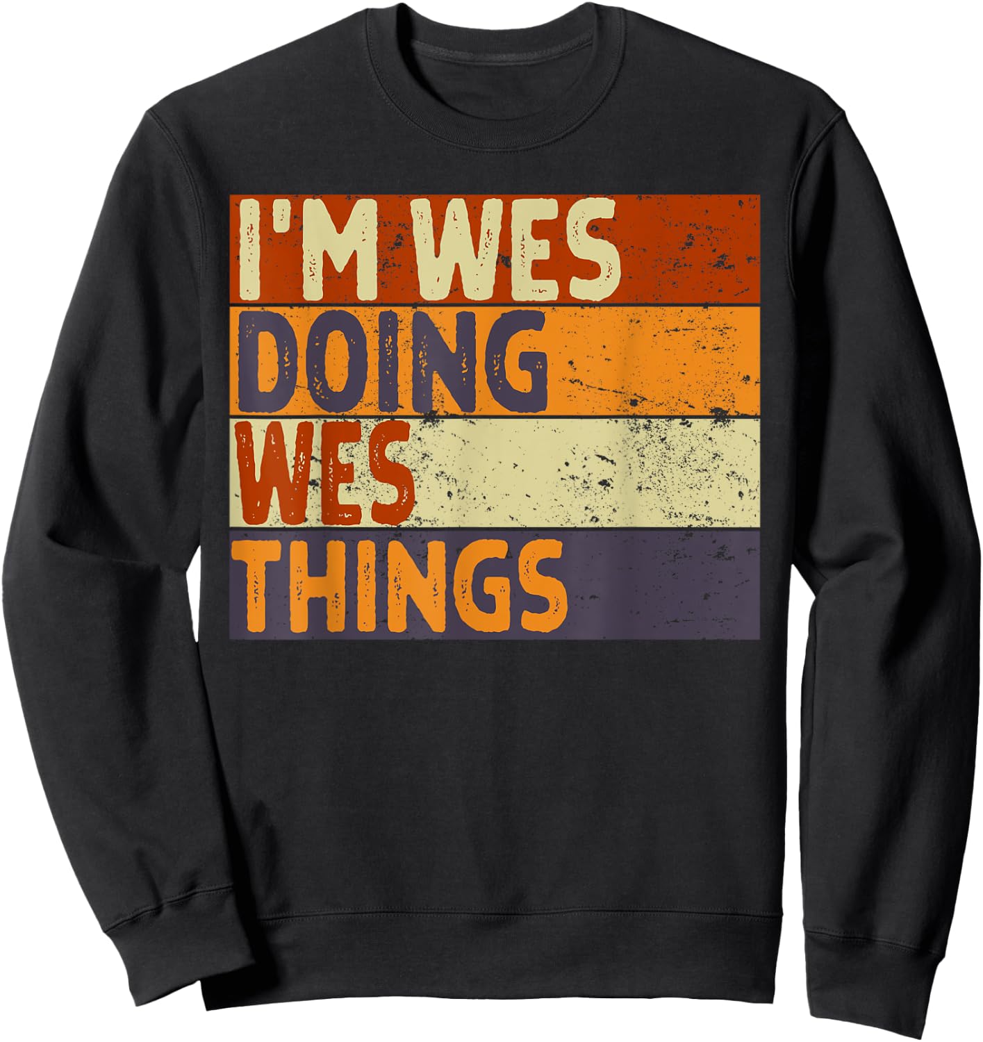 Retro I'm WES Doing WES Things Funny Birthday Joke Sweatshirt - Sweatshirt | Black